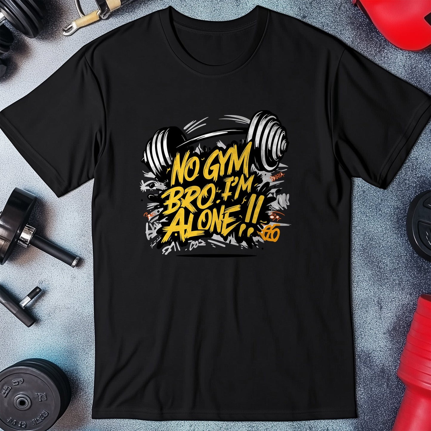 Gym 25 No Gym Bro, I'm Alone! T shirt
