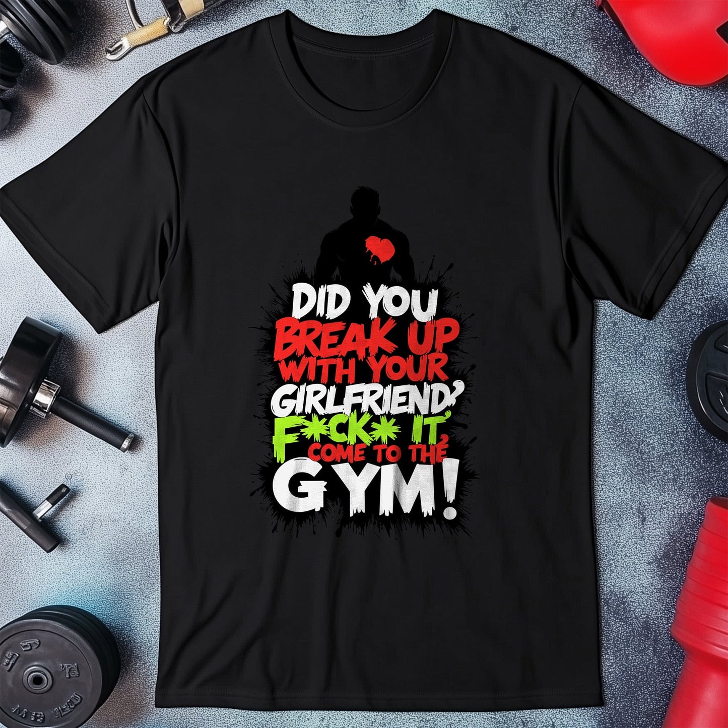 Gym 50 T-shirt "Did You Break Up?