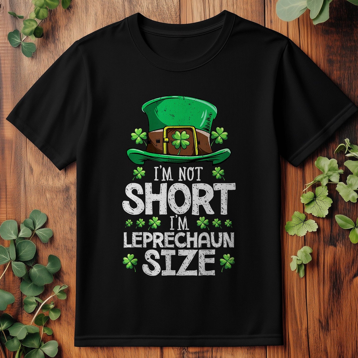 Not Short, I'm Leprechaun! Funny T-Shirt