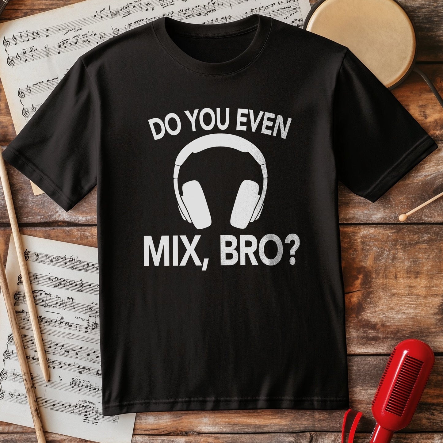 Do You Even Mix Bro? T-Shirt