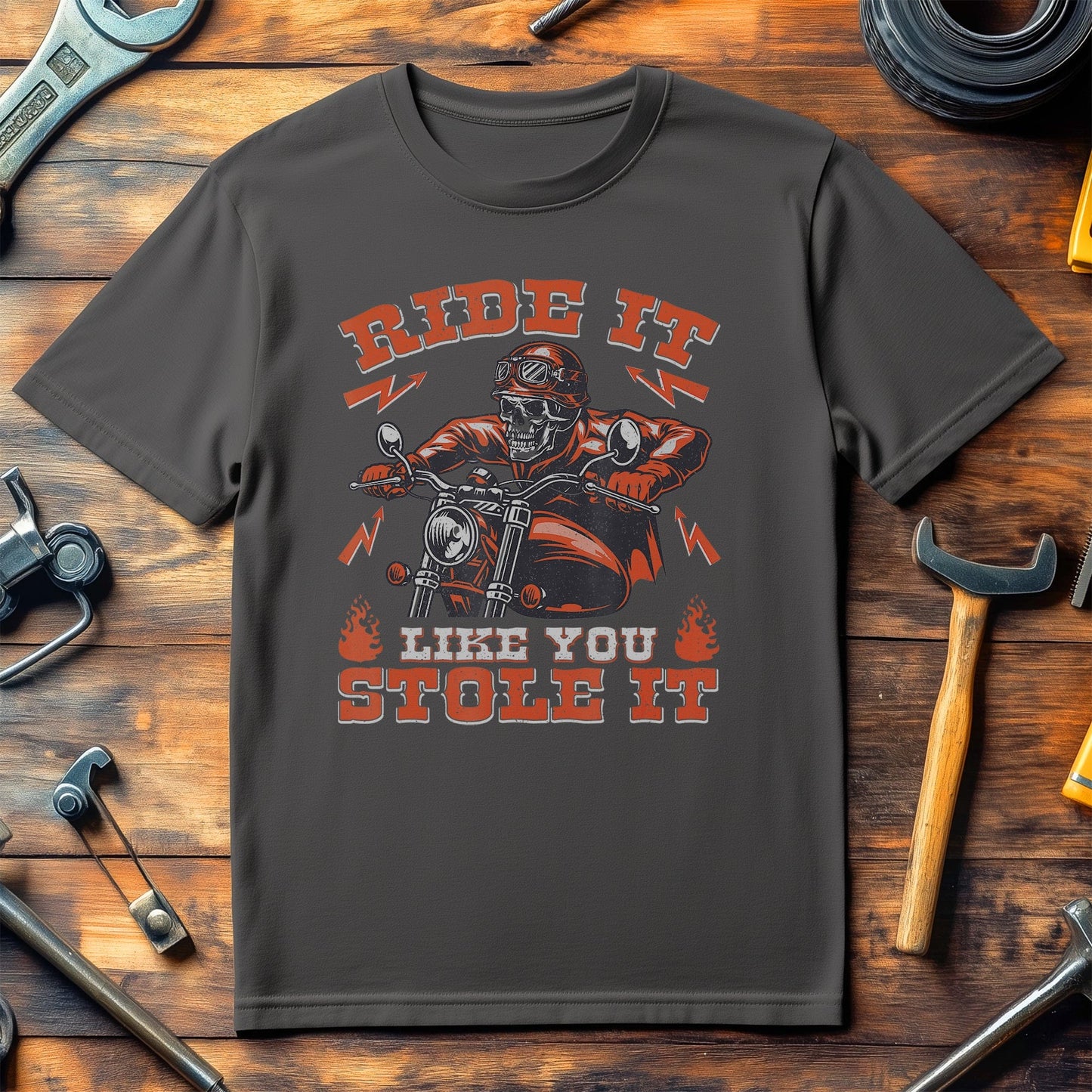 Ride It Like You Stole It T-Shirt