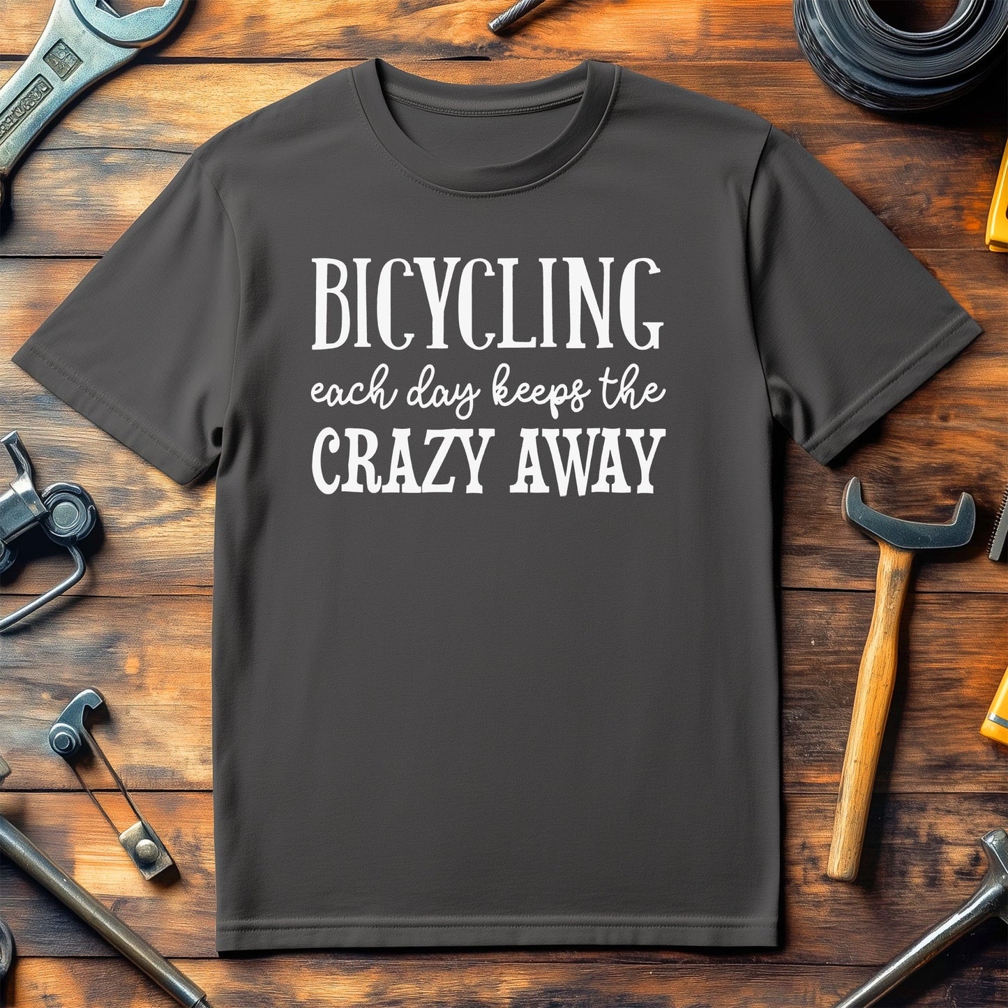 Cycling Each Day Keeps The Crazy Away T-shirt