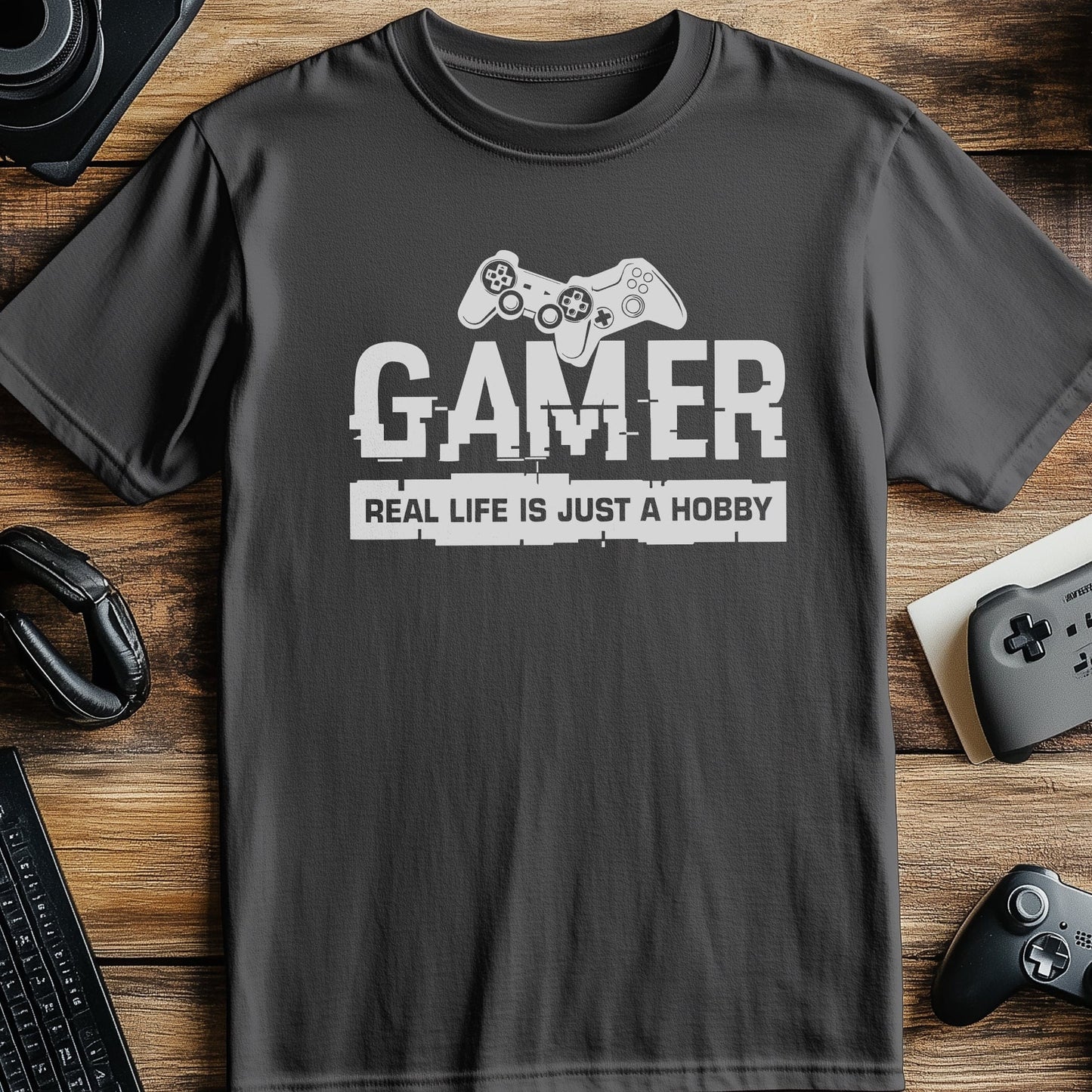 Gamers Real Life: Just a Hobby T-Shirt