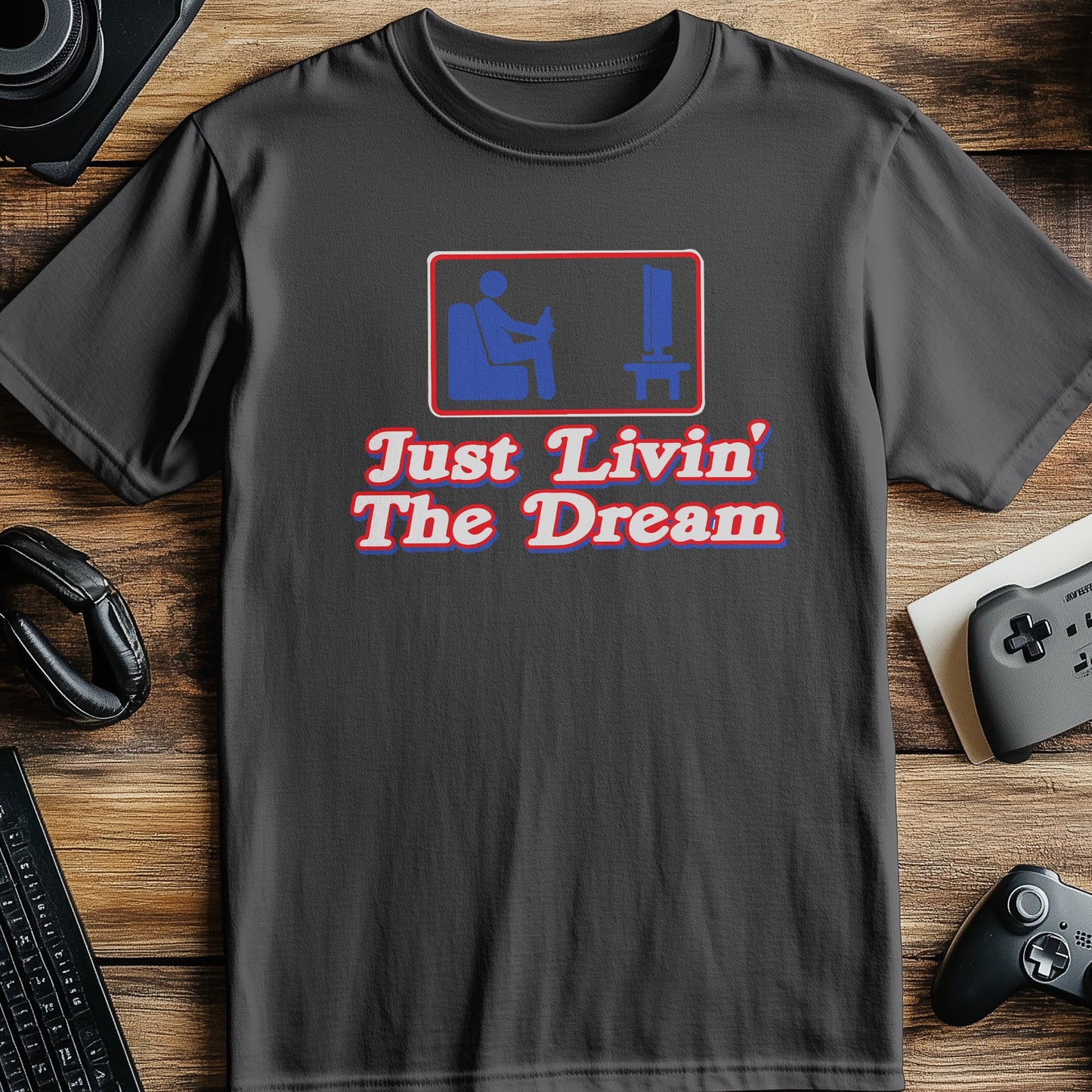 Just Living the Dream T-Shirt