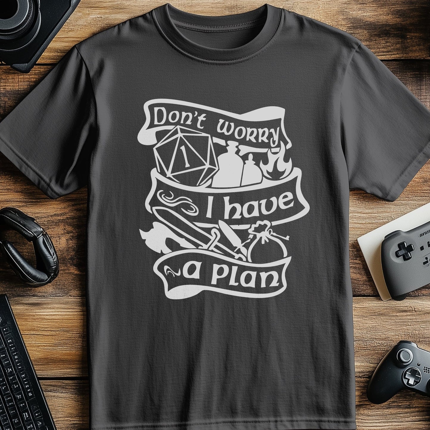Dont Worry I Have a Plan T-Shirt