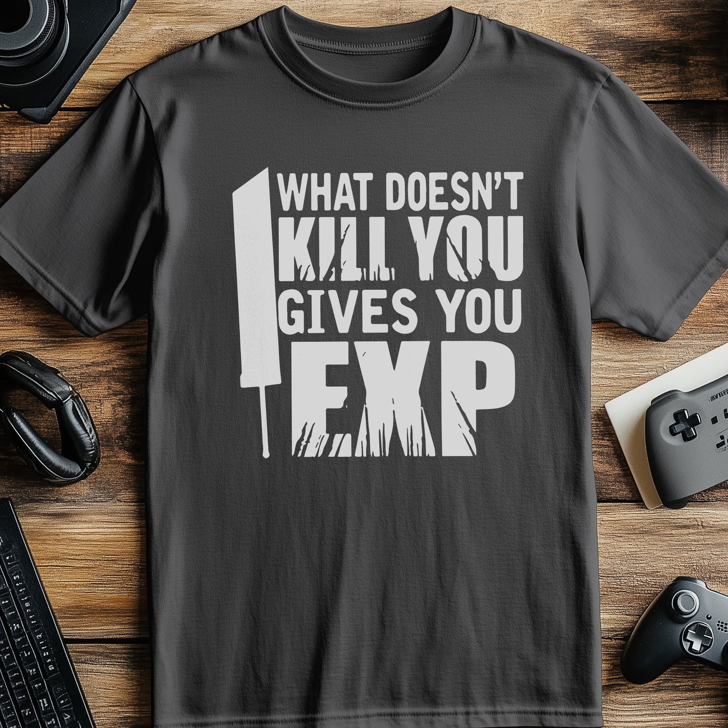 What Doesn't Kill You Gives You EXP T-shirt