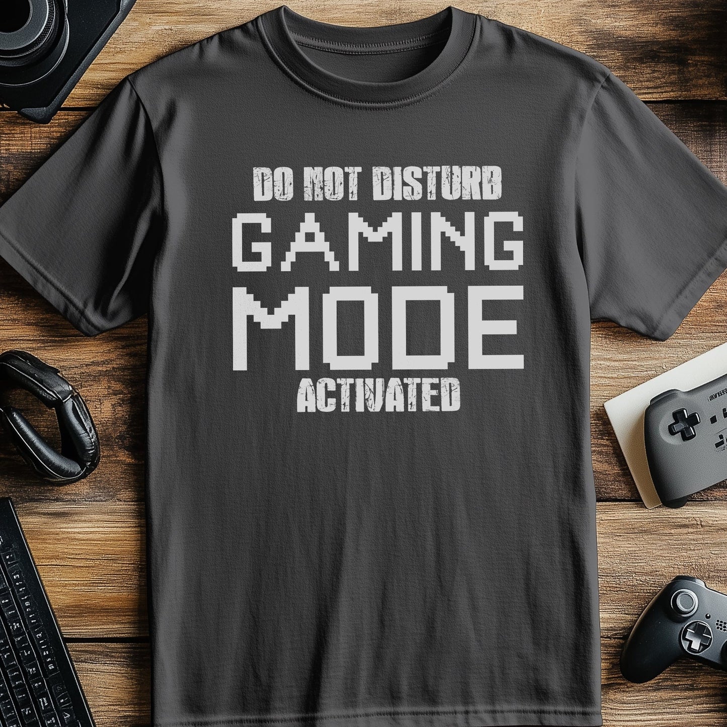 Do Not Disturb: Gaming Mode Activated T-Shirt