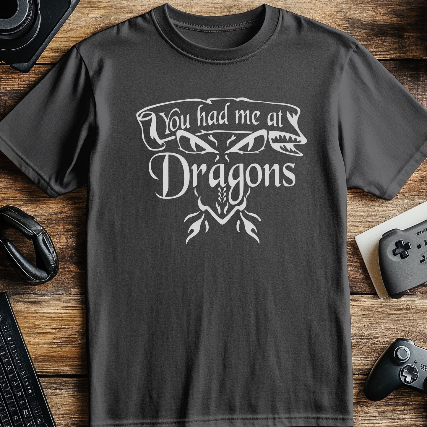 You Had Me at Dragons T-Shirt