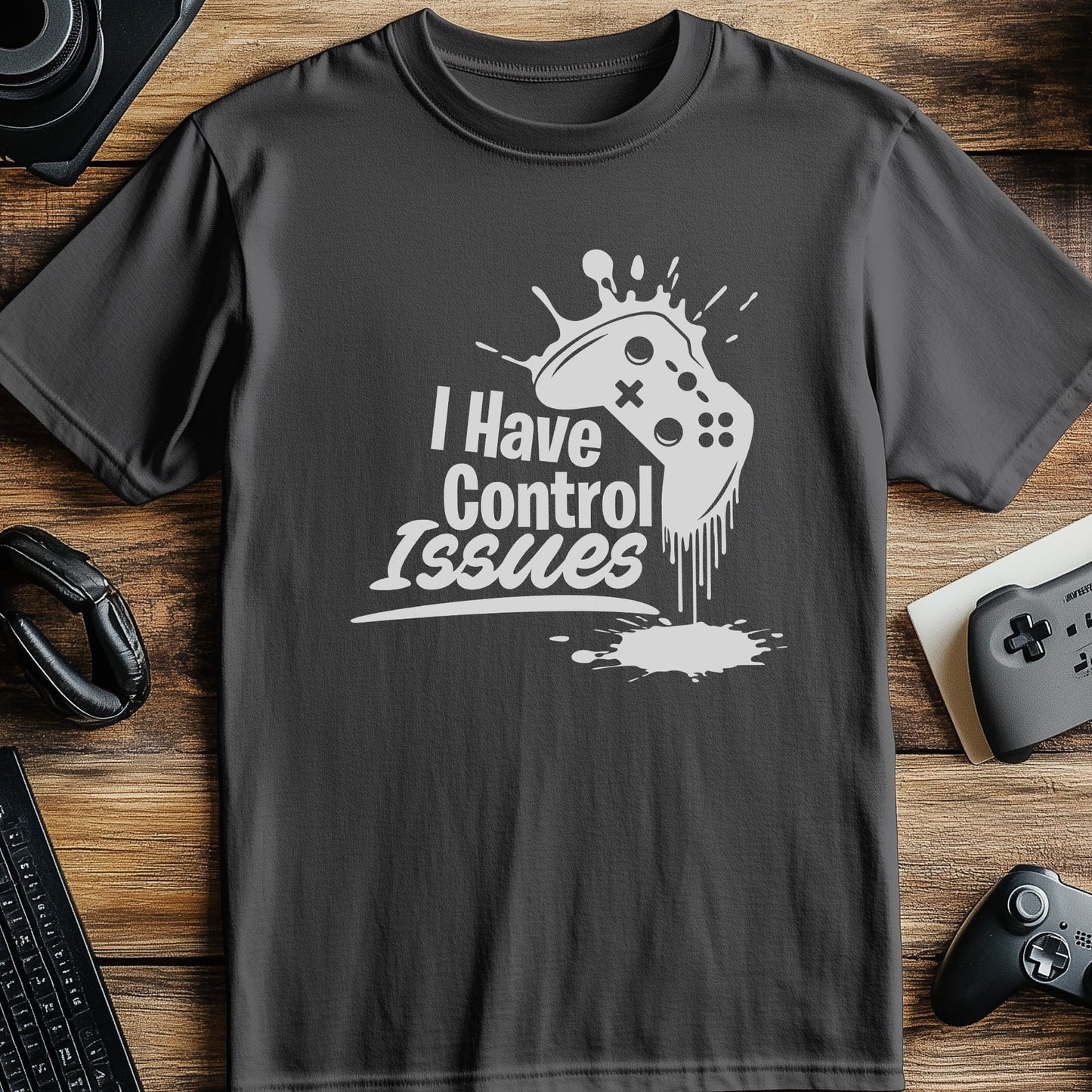 Gamer I Have Control Issues T-shirt