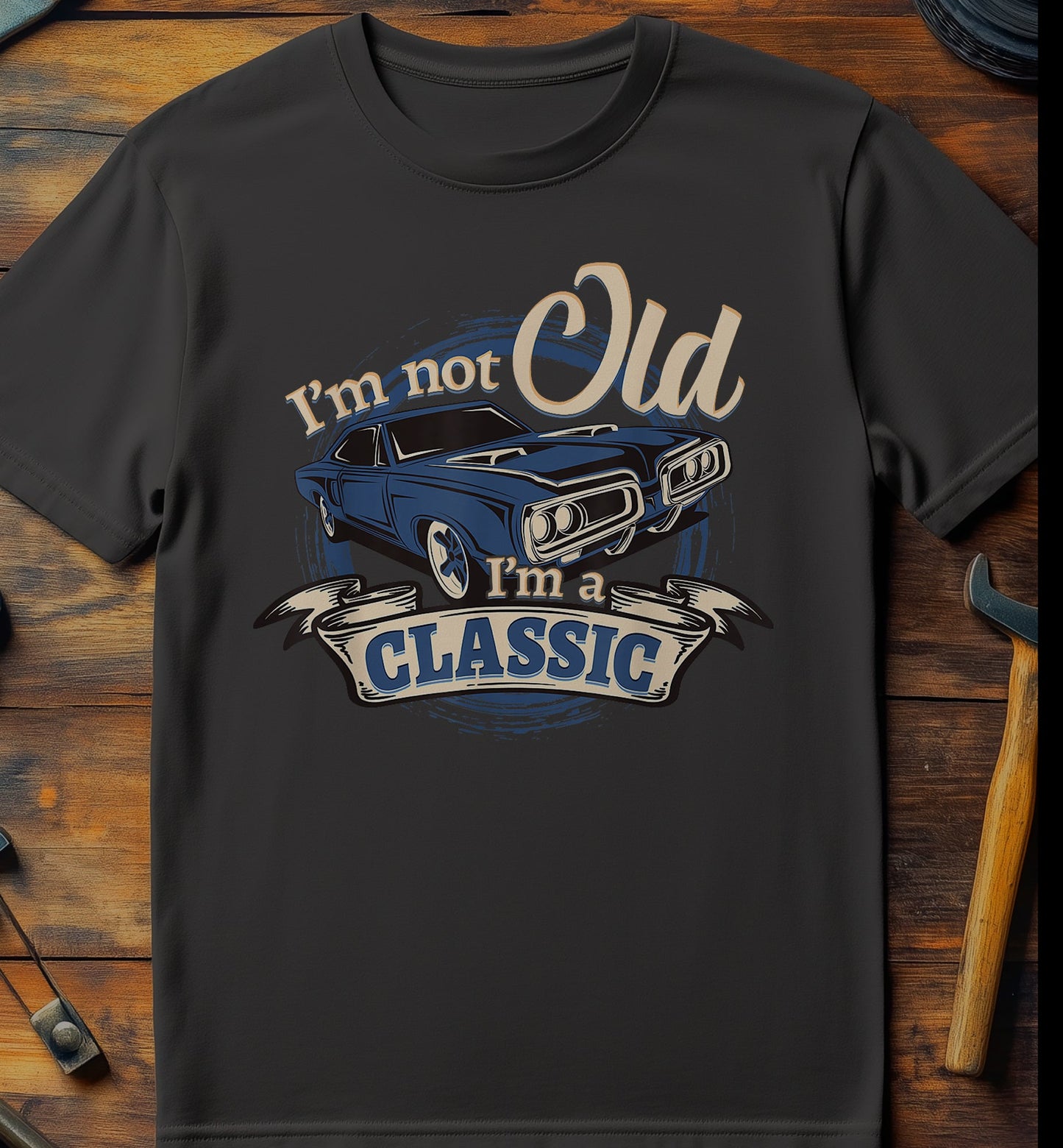 I'm Not Old, I'm A Classic T-Shirt