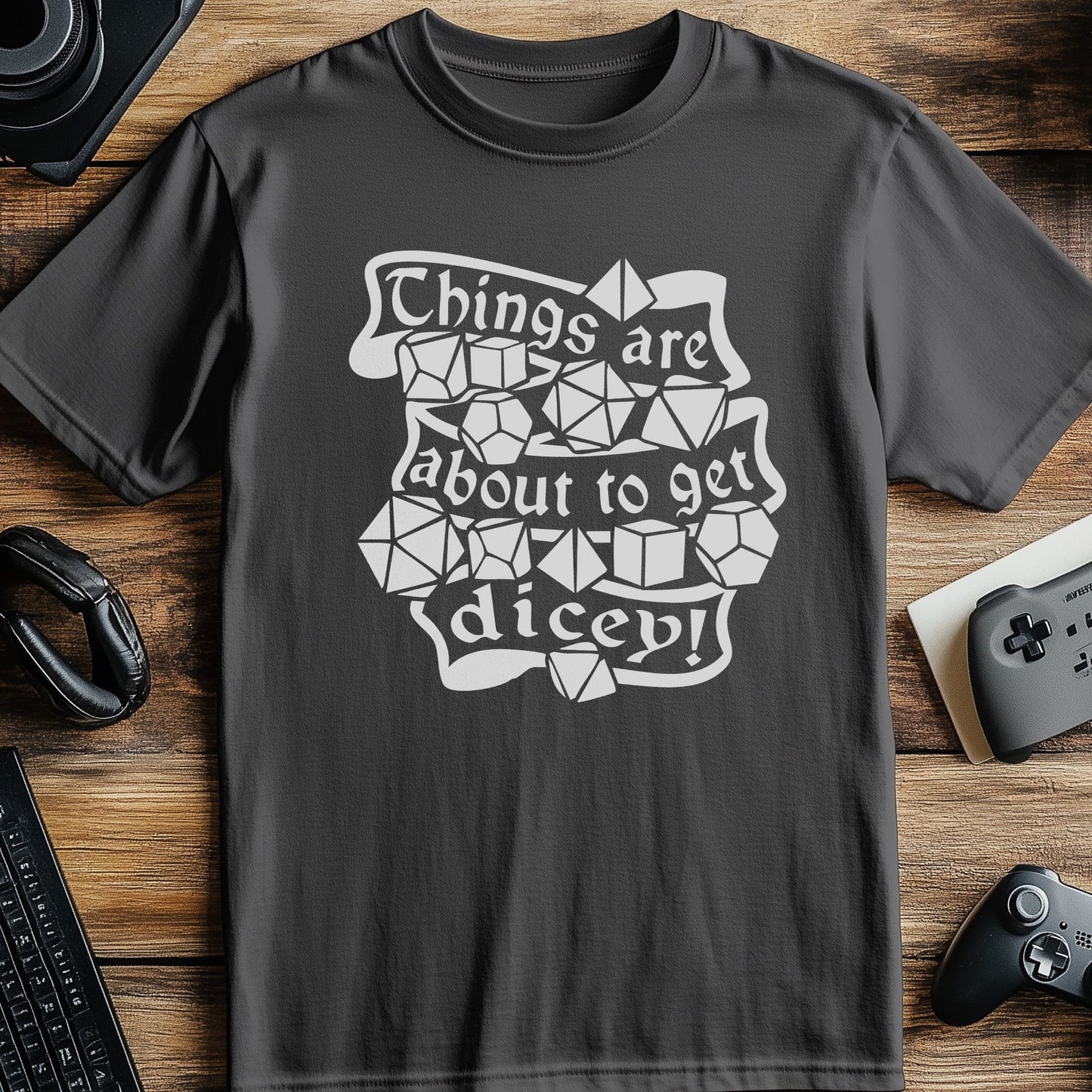 About to Get Dicey T-Shirt