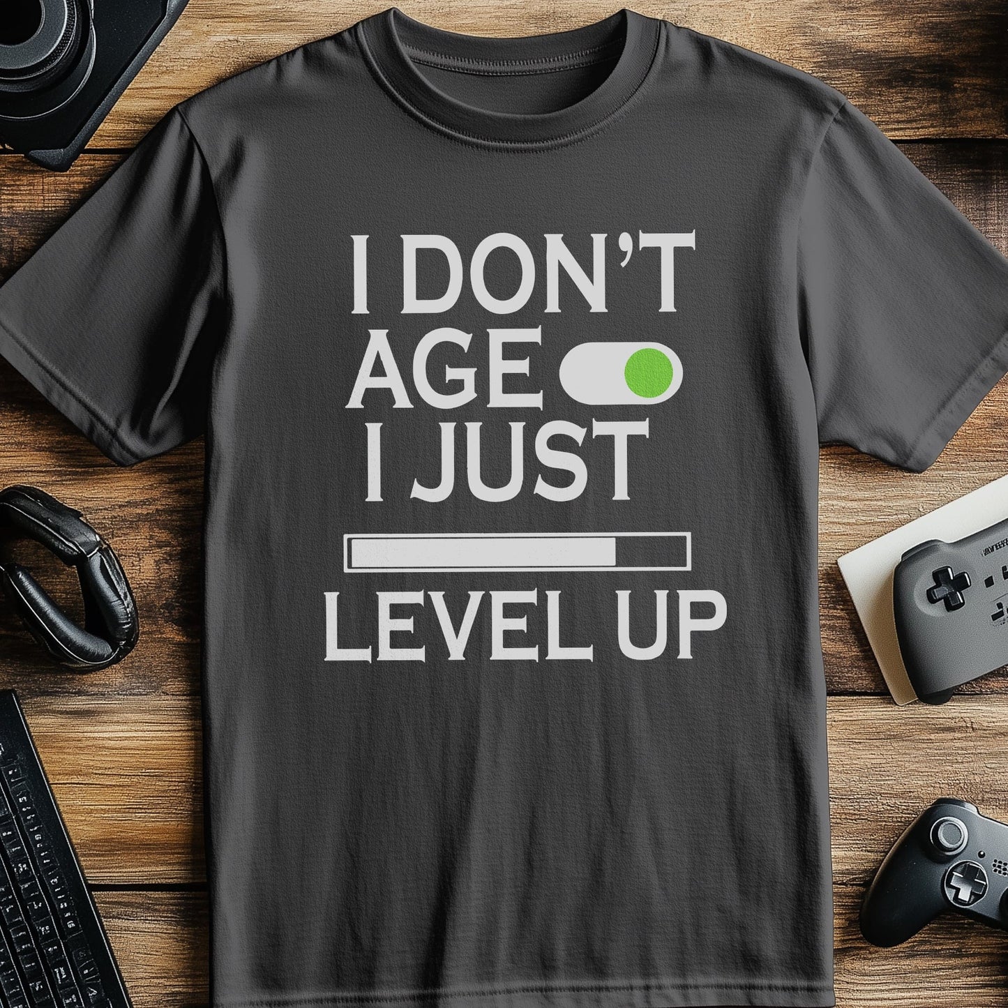 Don't Age, Just Level Up! Funny T-shirt