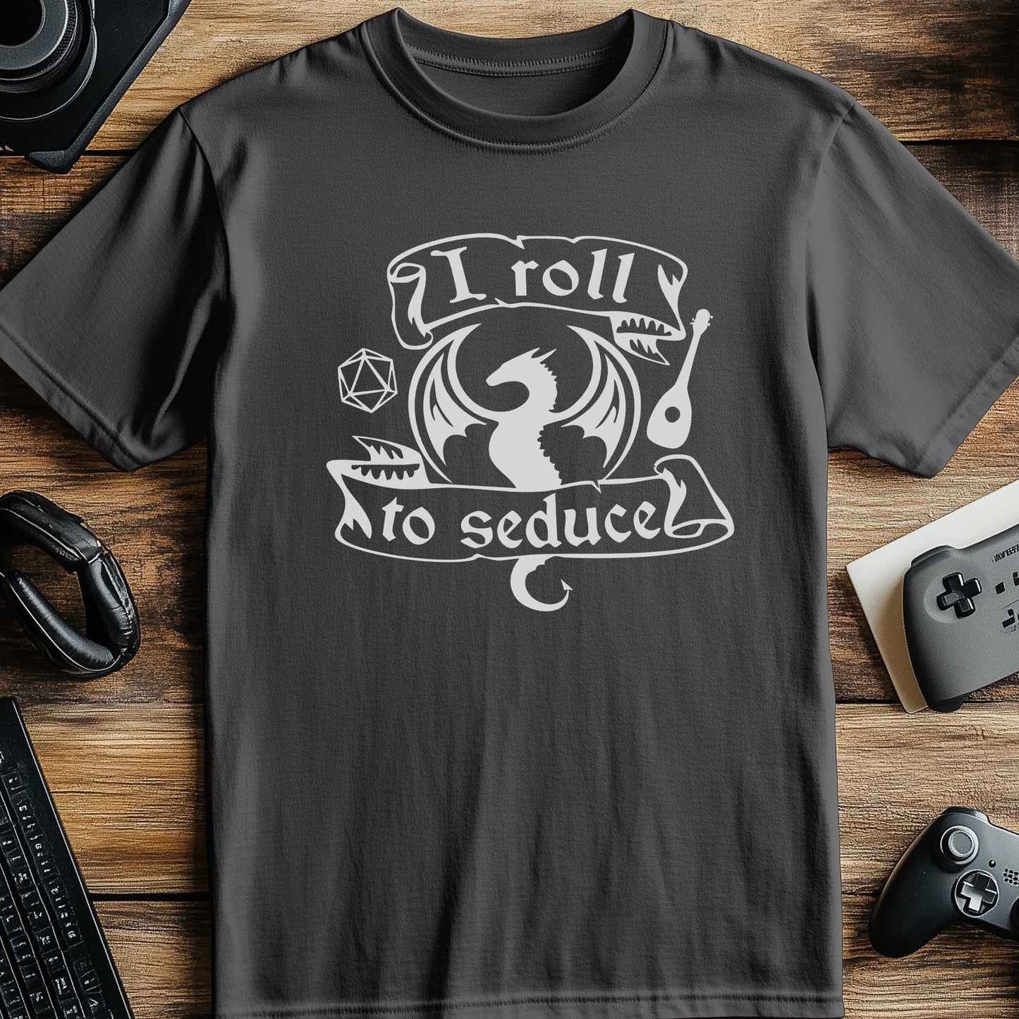 I Roll to Seduce T-Shirt