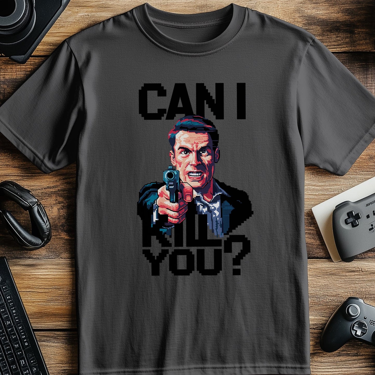 Pixel 84 T-Shirt Can i kill you