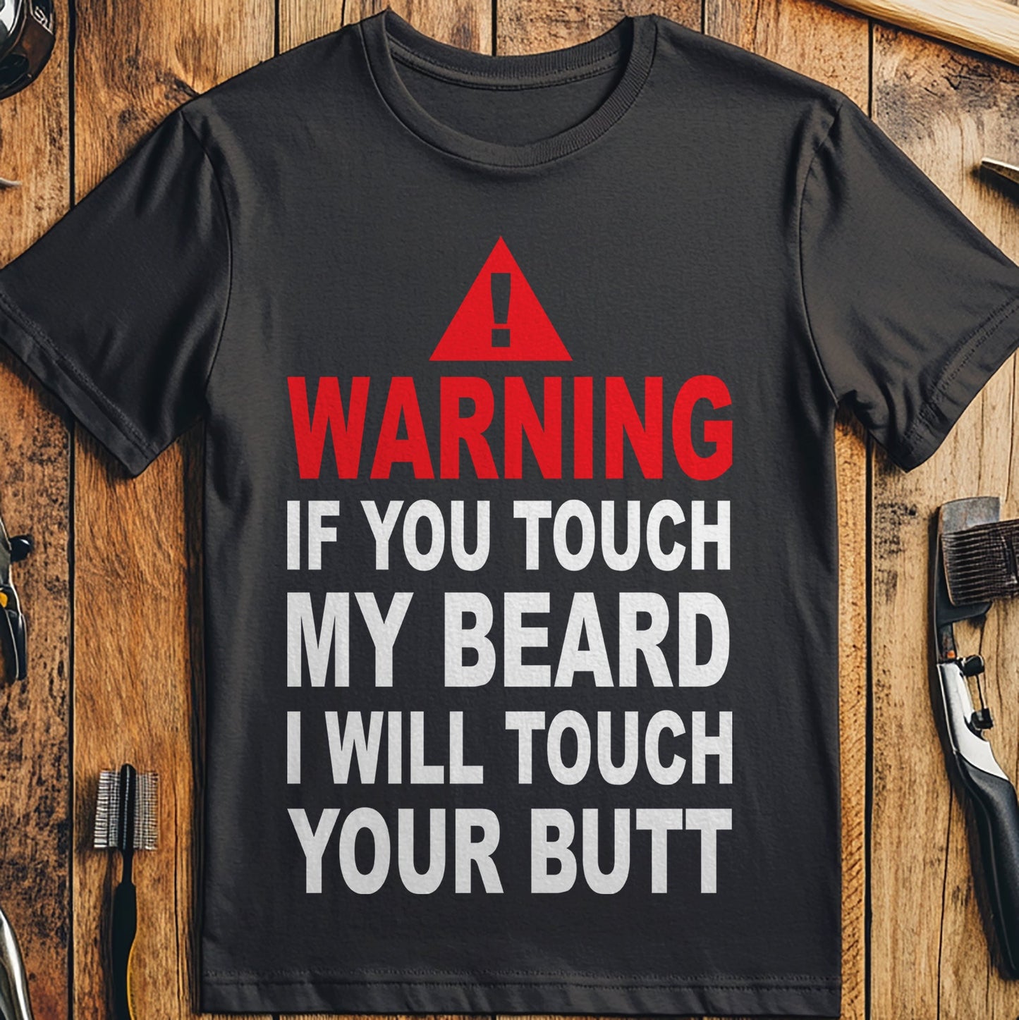 Warning: Touch My Beard T-Shirt