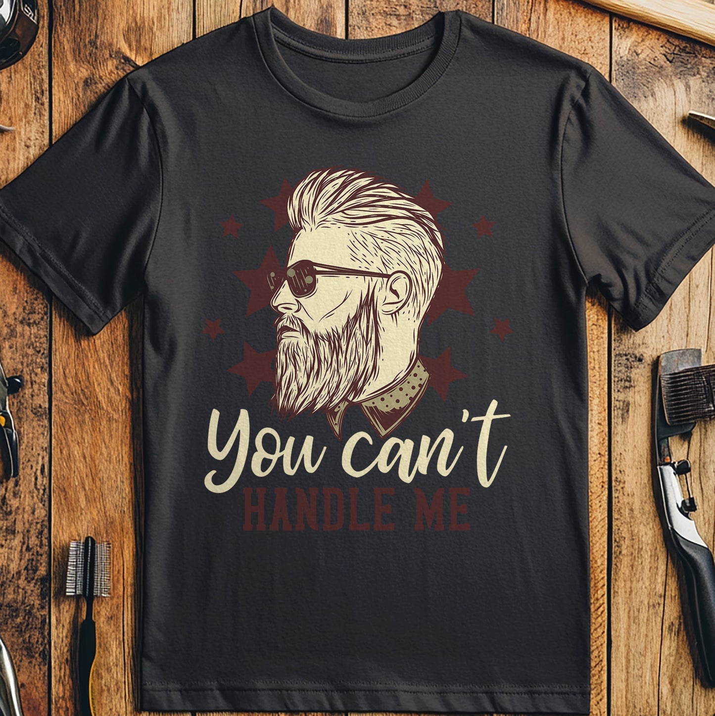 You Can't Handle Me T-Shirt
