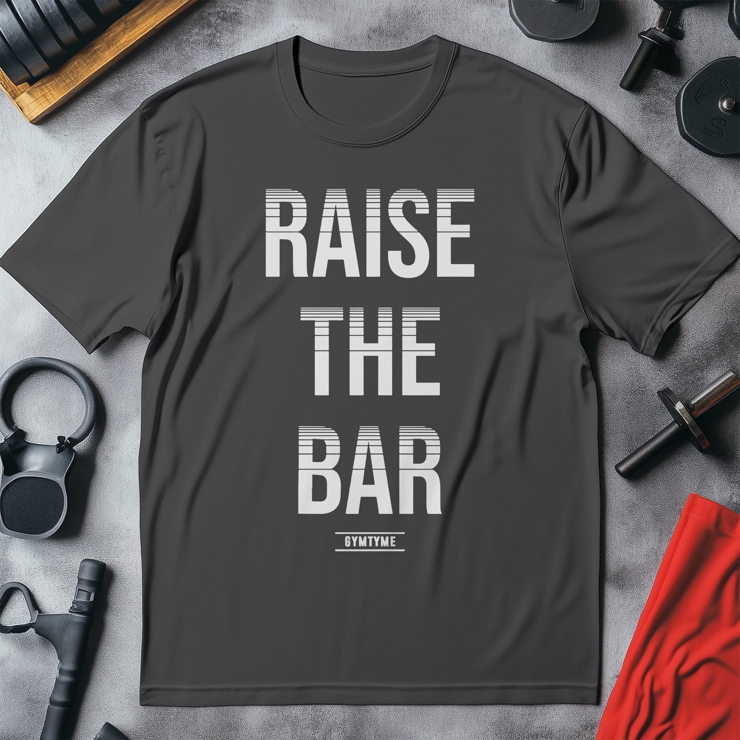 Raise the Bar T-Shirt - For Those
