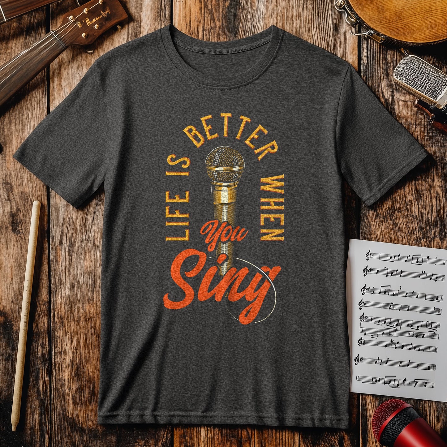 Life Is Better Sing T-Shirt ‚Äì Sing