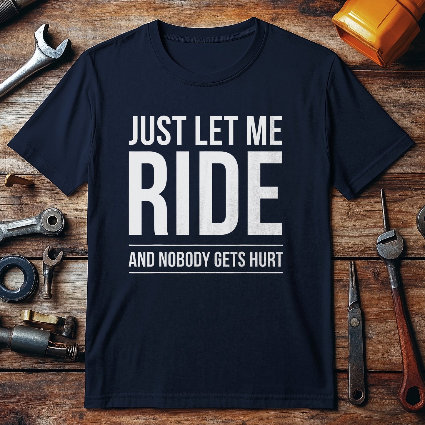 Just Let Me Ride T-Shirt