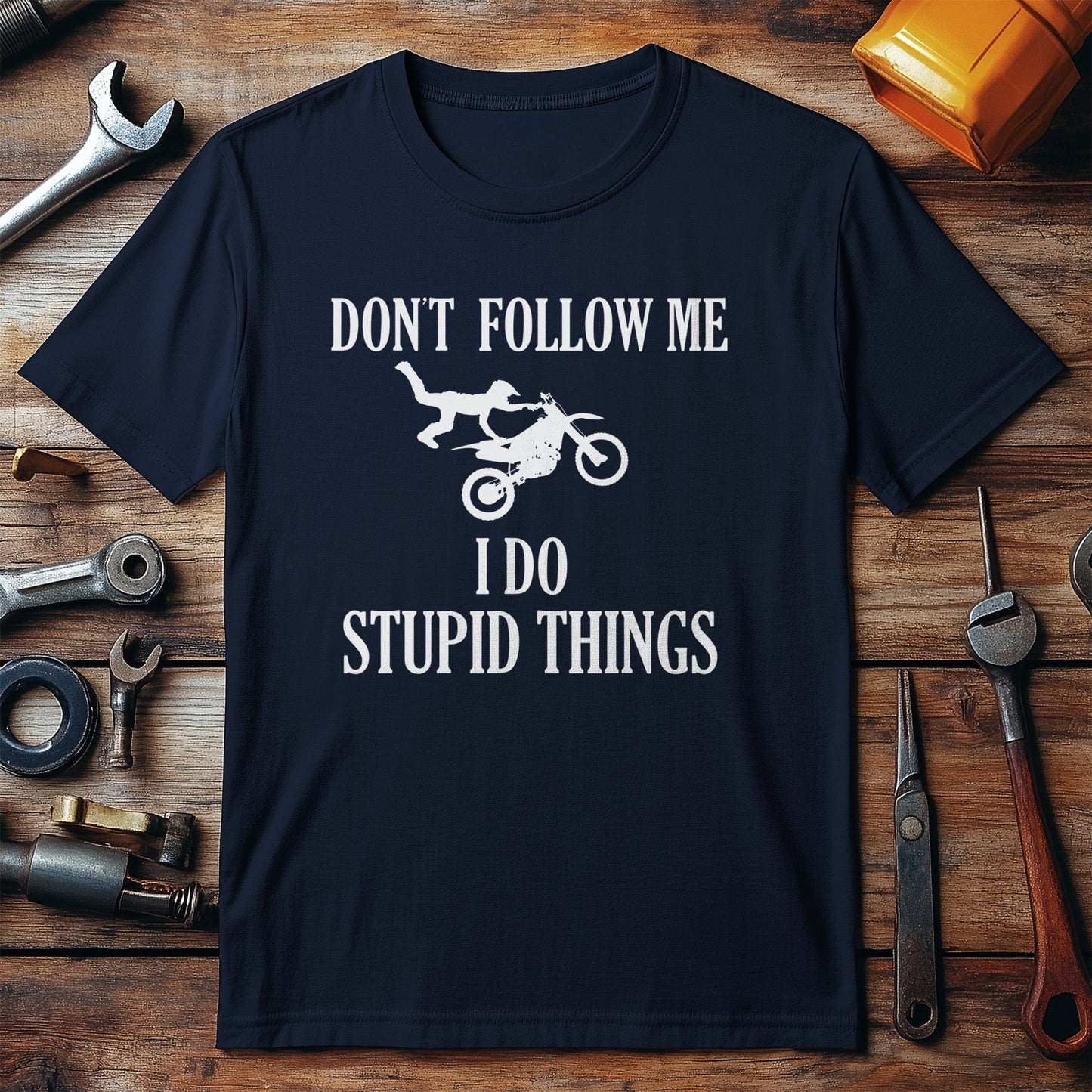 Dont Follow Me I Do Stupid Things T-Shirt