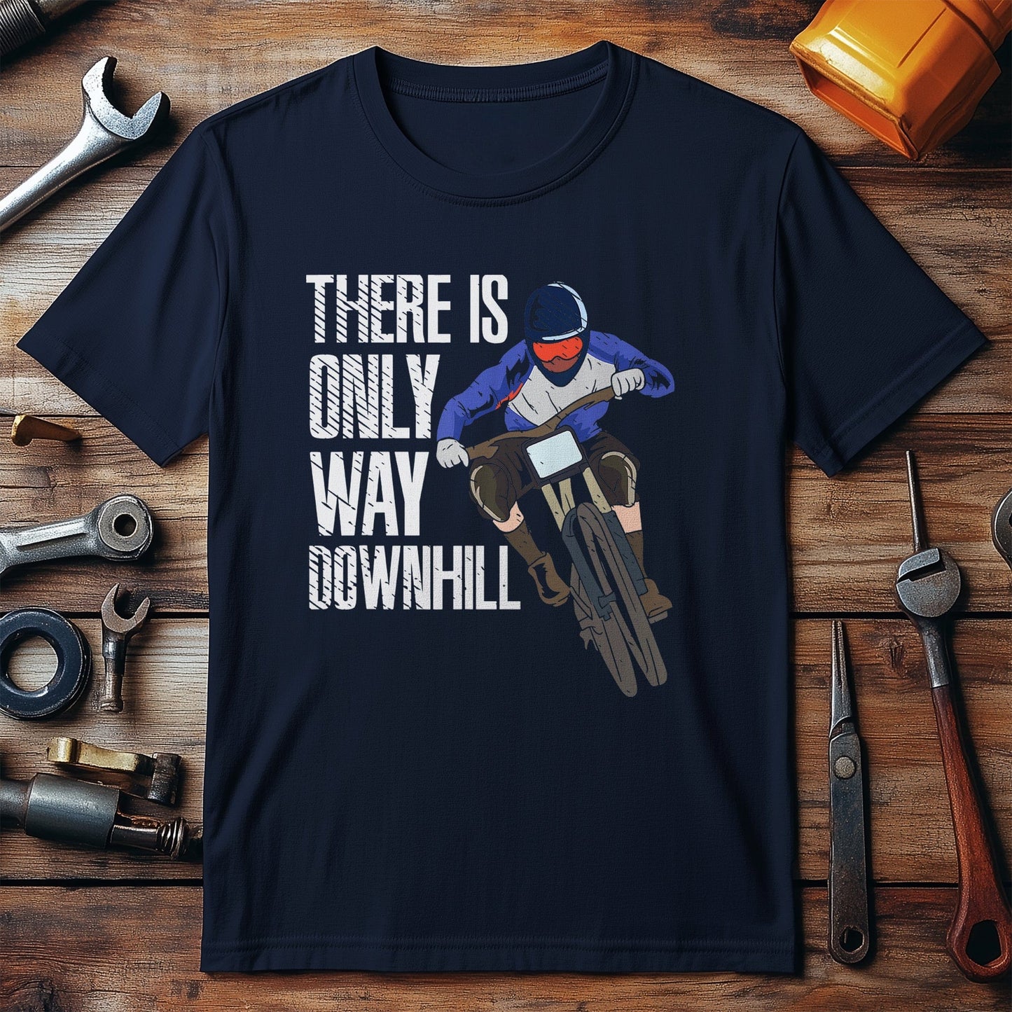 There Is Only One Way Downhill T-shirt
