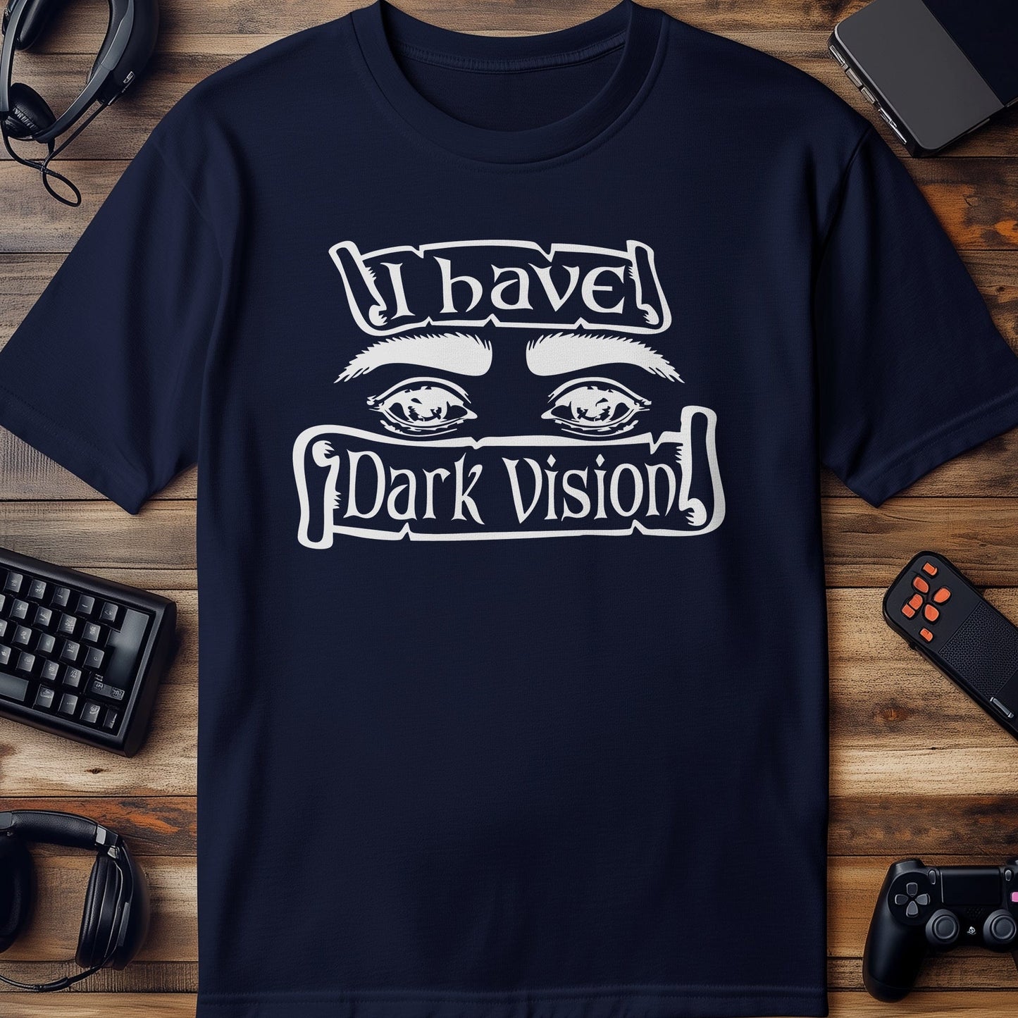 I Have Dark Vision T-Shirt