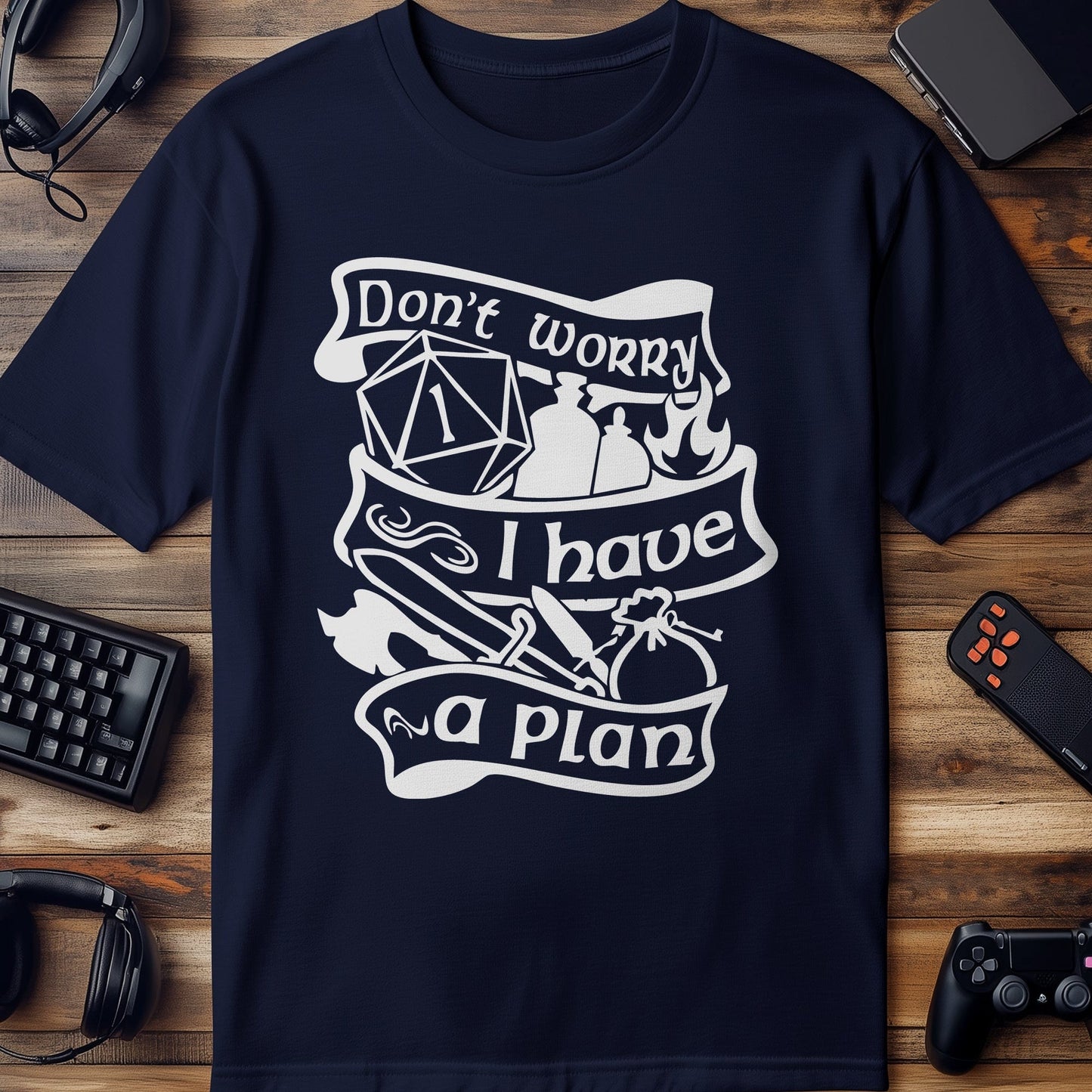 Dont Worry I Have a Plan T-Shirt
