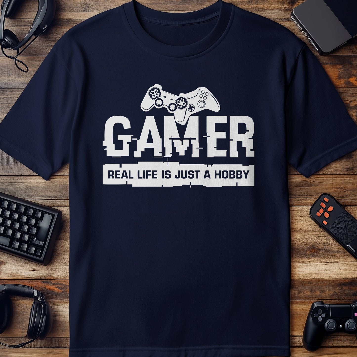 Gamers Real Life: Just a Hobby T-Shirt
