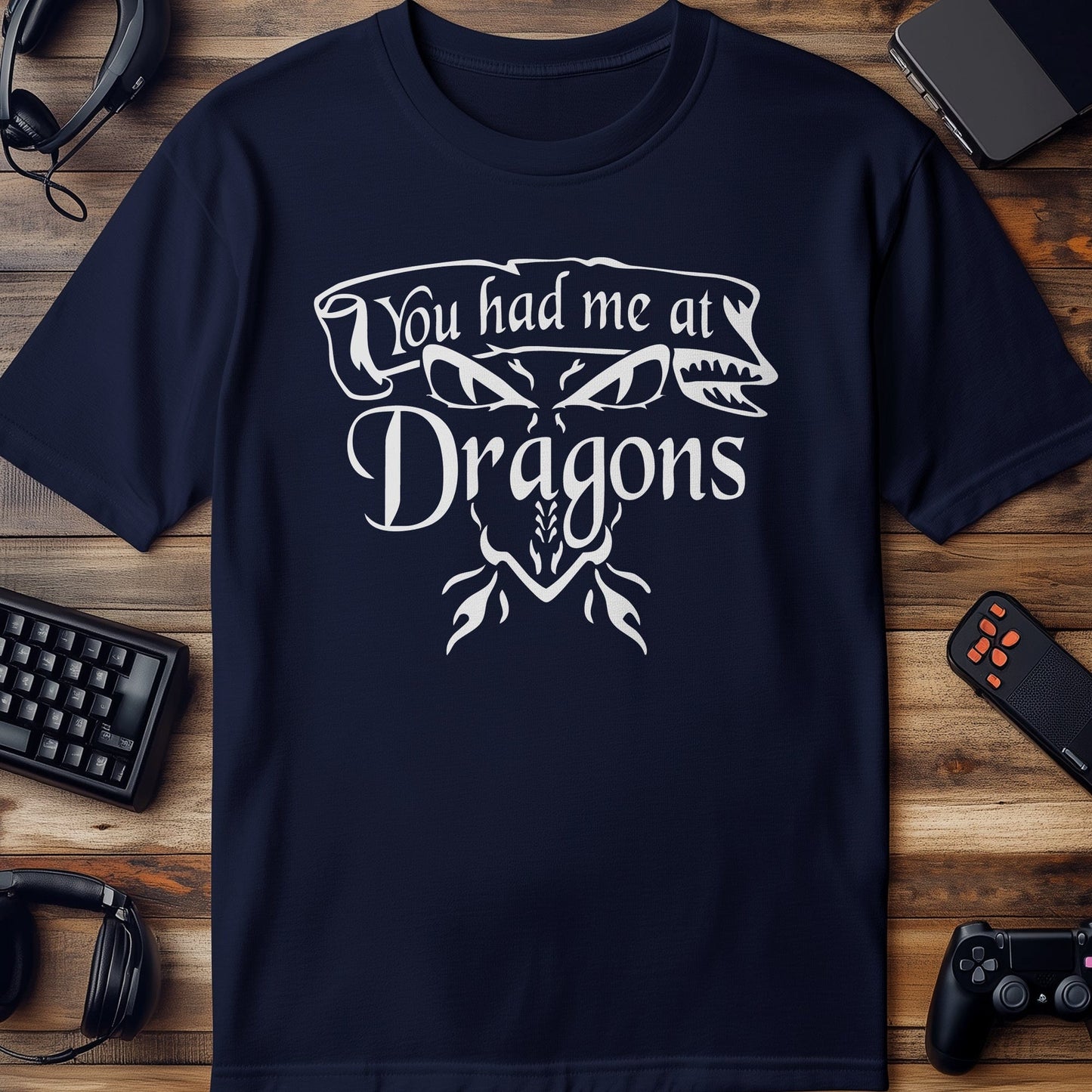 You Had Me at Dragons T-Shirt