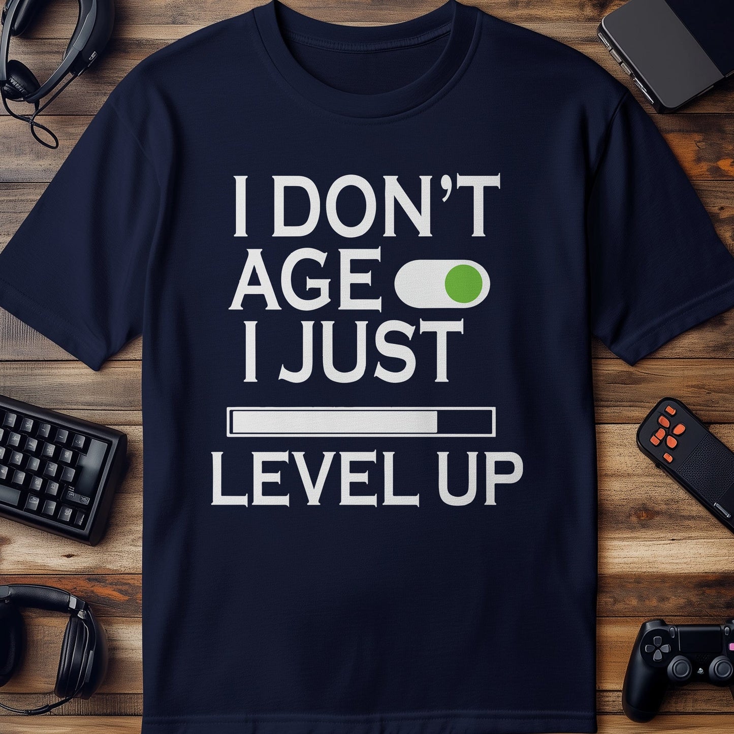Don't Age, Just Level Up! Funny T-shirt