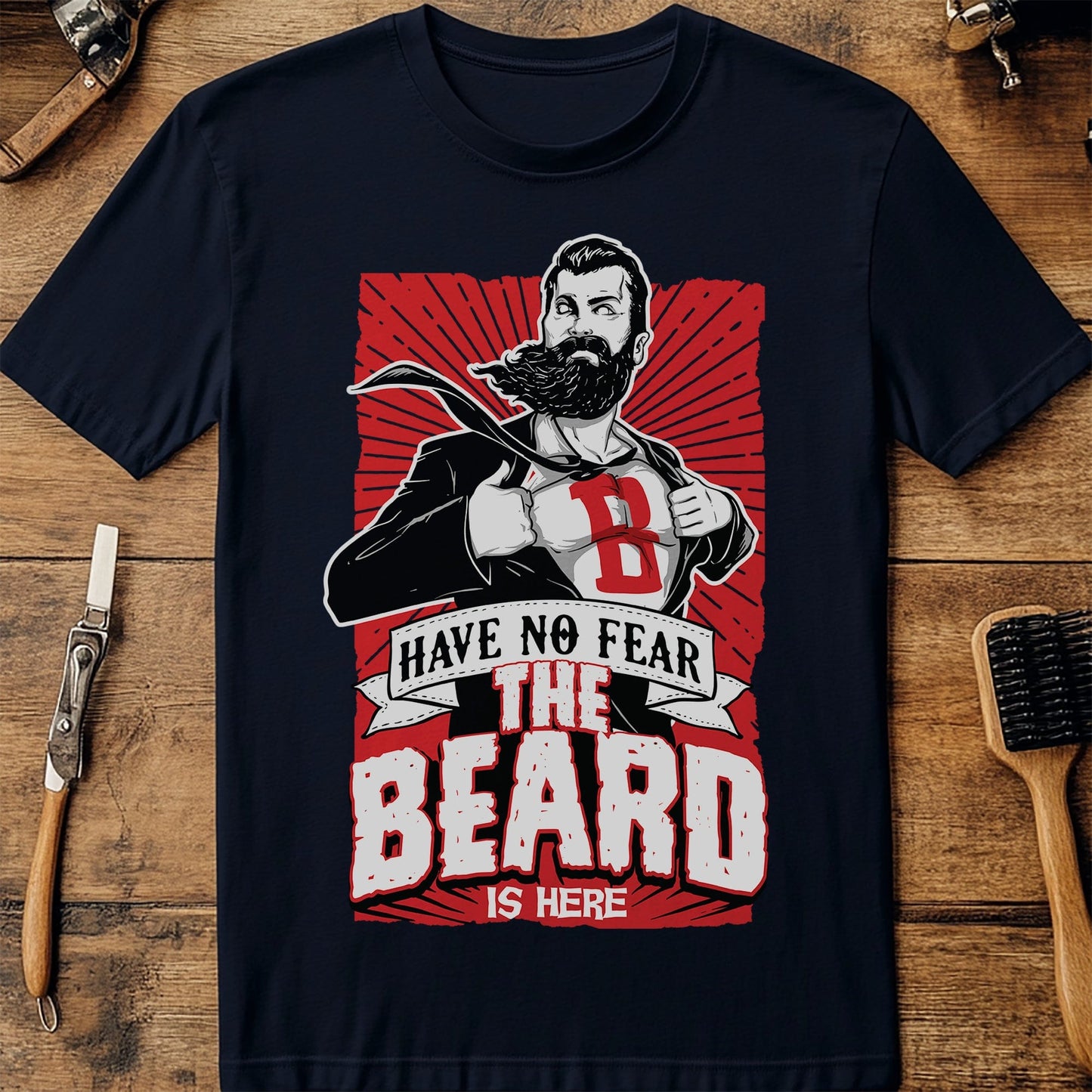 Have No Fear, The Beard Is Here! T-shirt