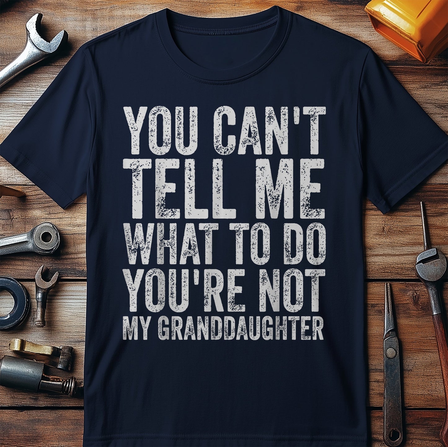 You Cant Tell Me What To Do T-shirt