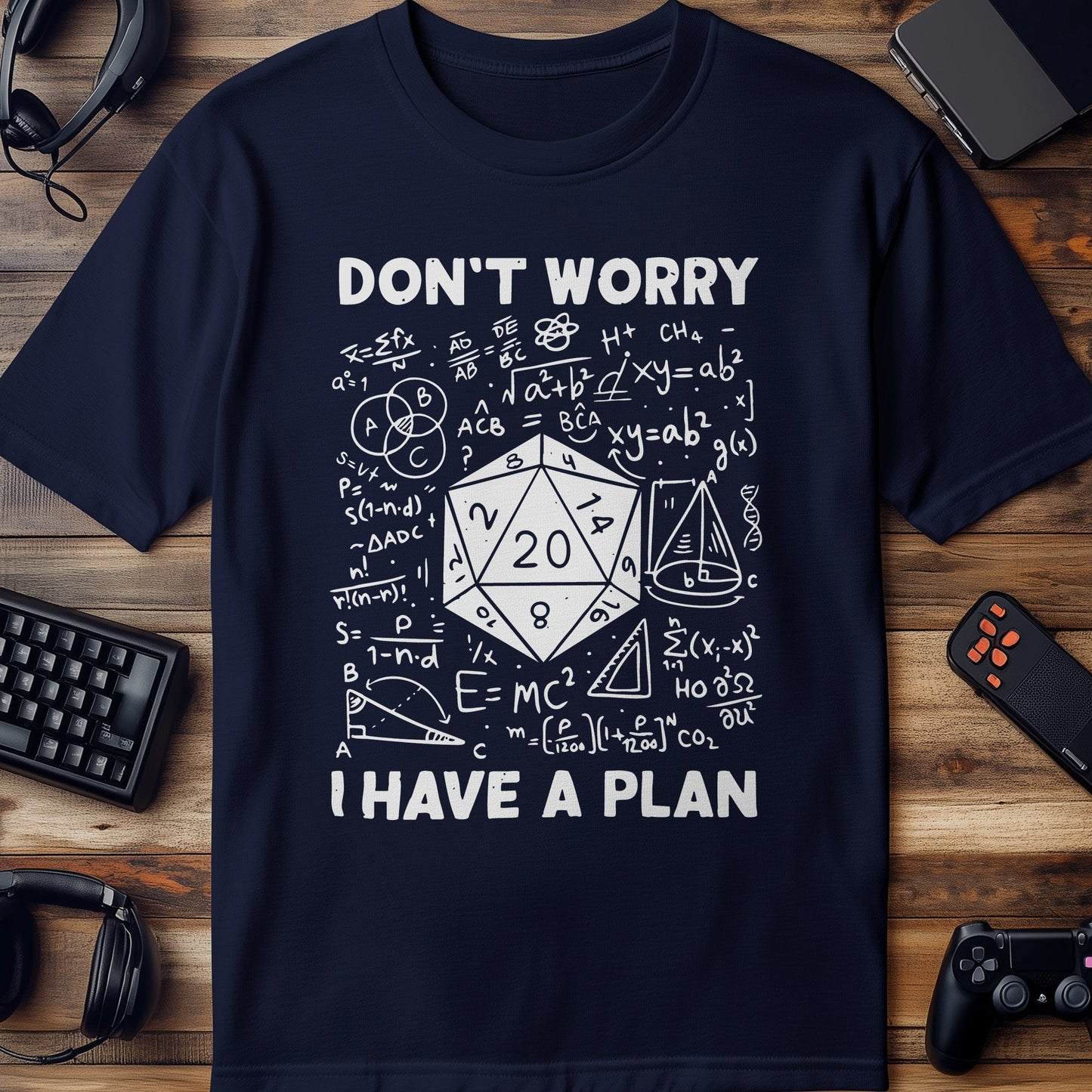 I Have a Plan T-shirt