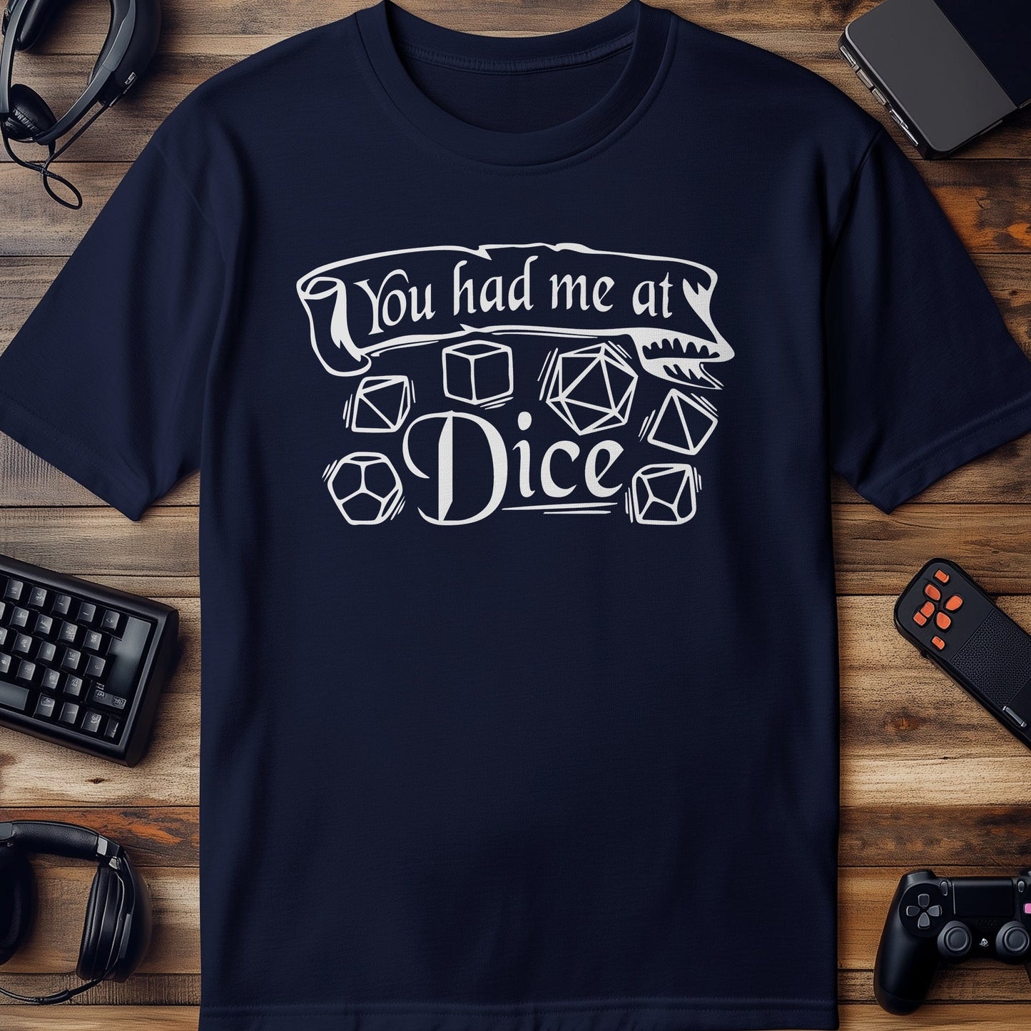 You Had Me at Dice Gamer T-Shirt