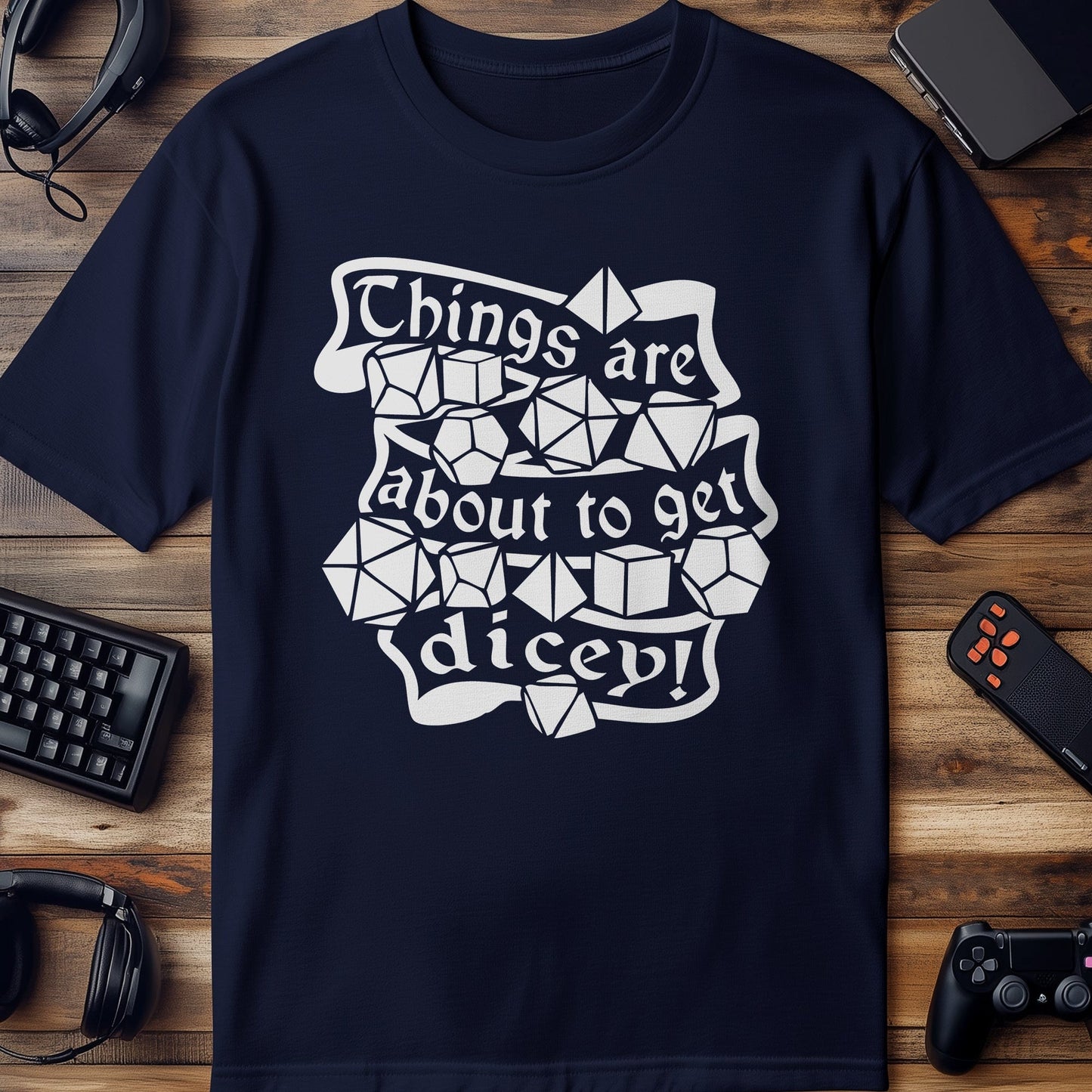 About to Get Dicey T-Shirt