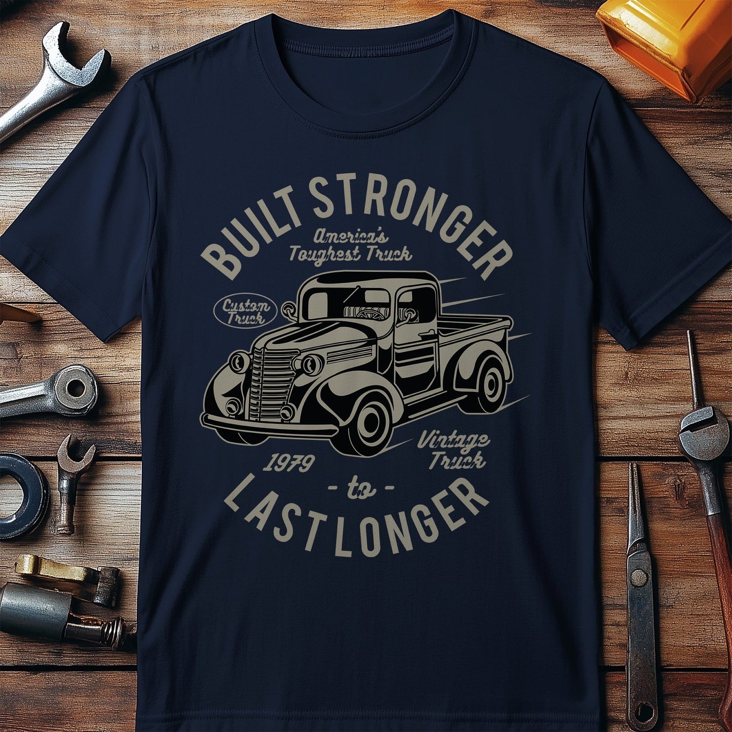 Built Stronger Last Longer T-shirt