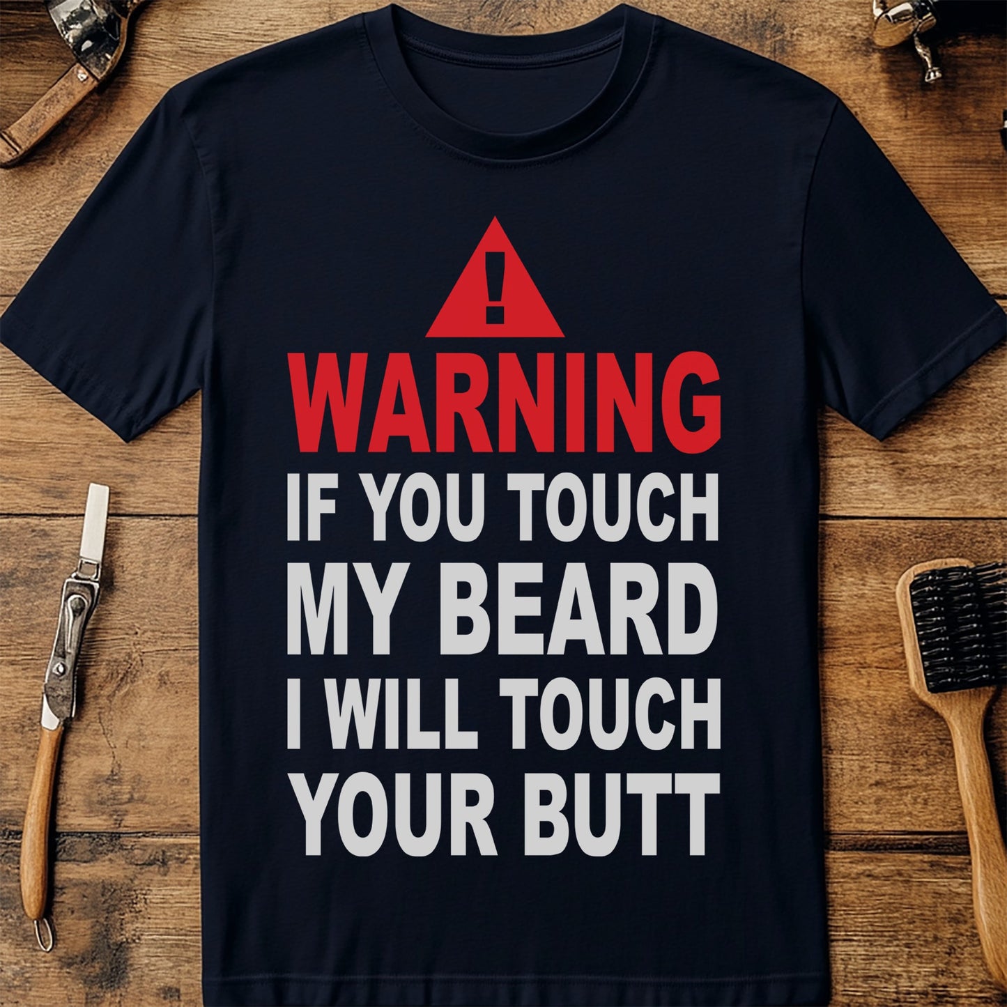 Warning: Touch My Beard T-Shirt