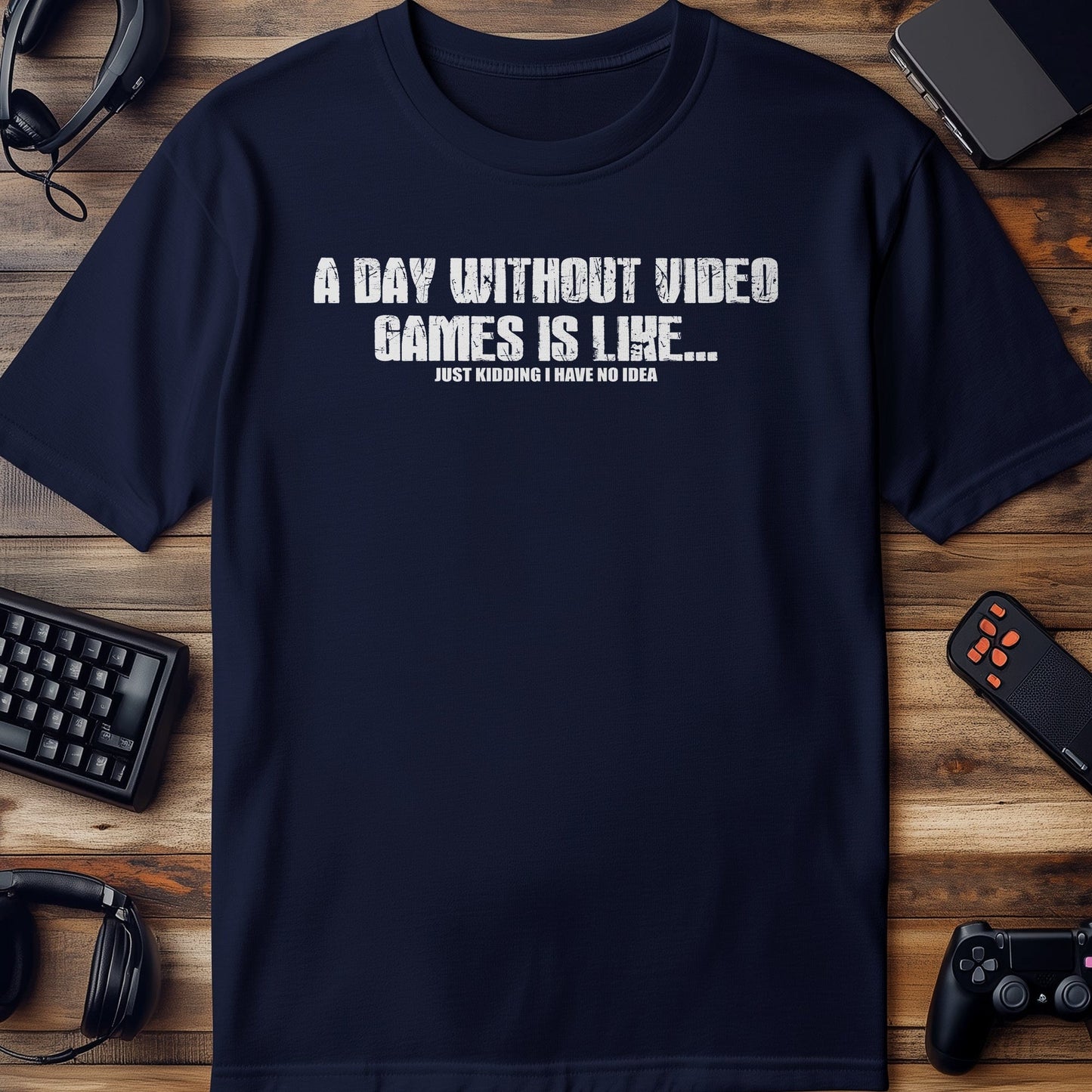 A Day Without Games T-Shirt