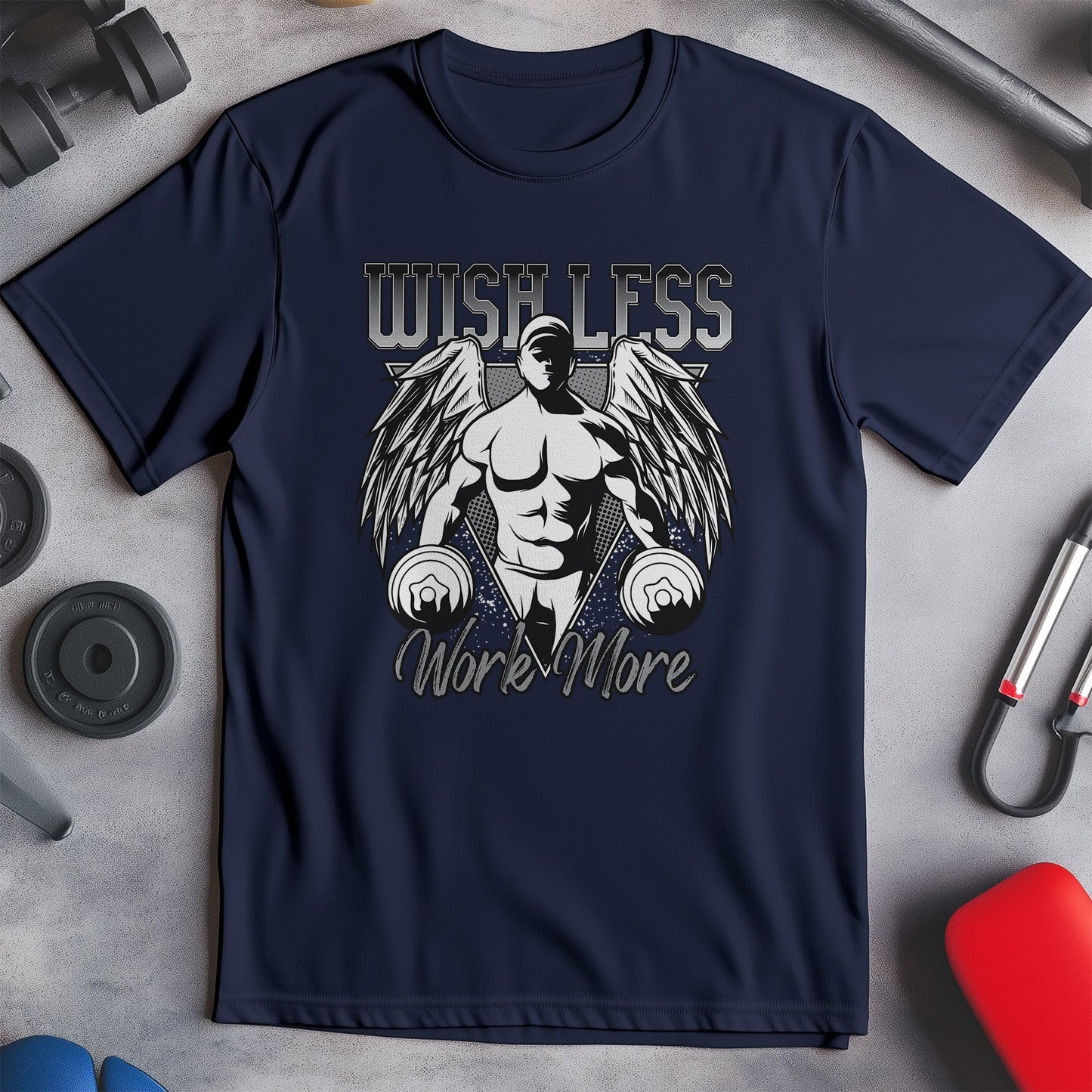 Wish Less Work More T-shirt -