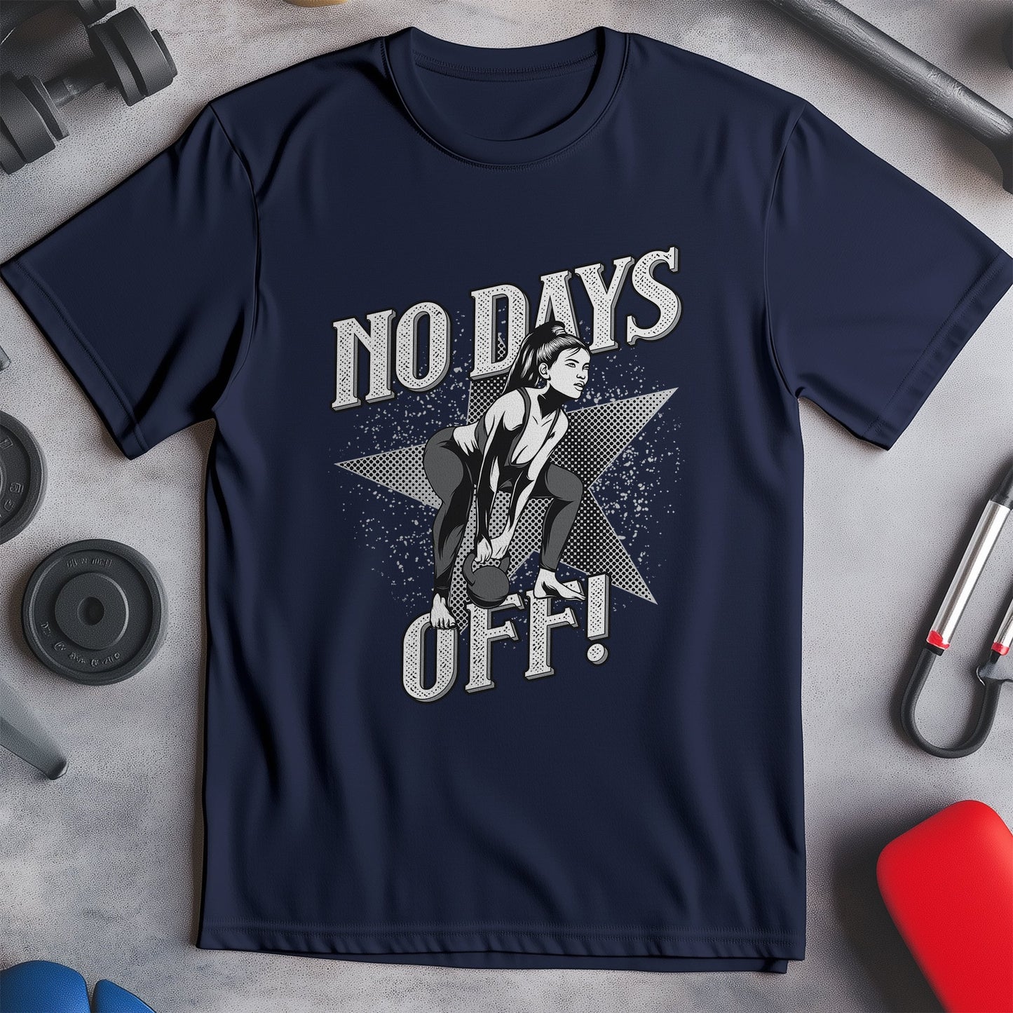 No Days Off T-Shirt - Hilariously