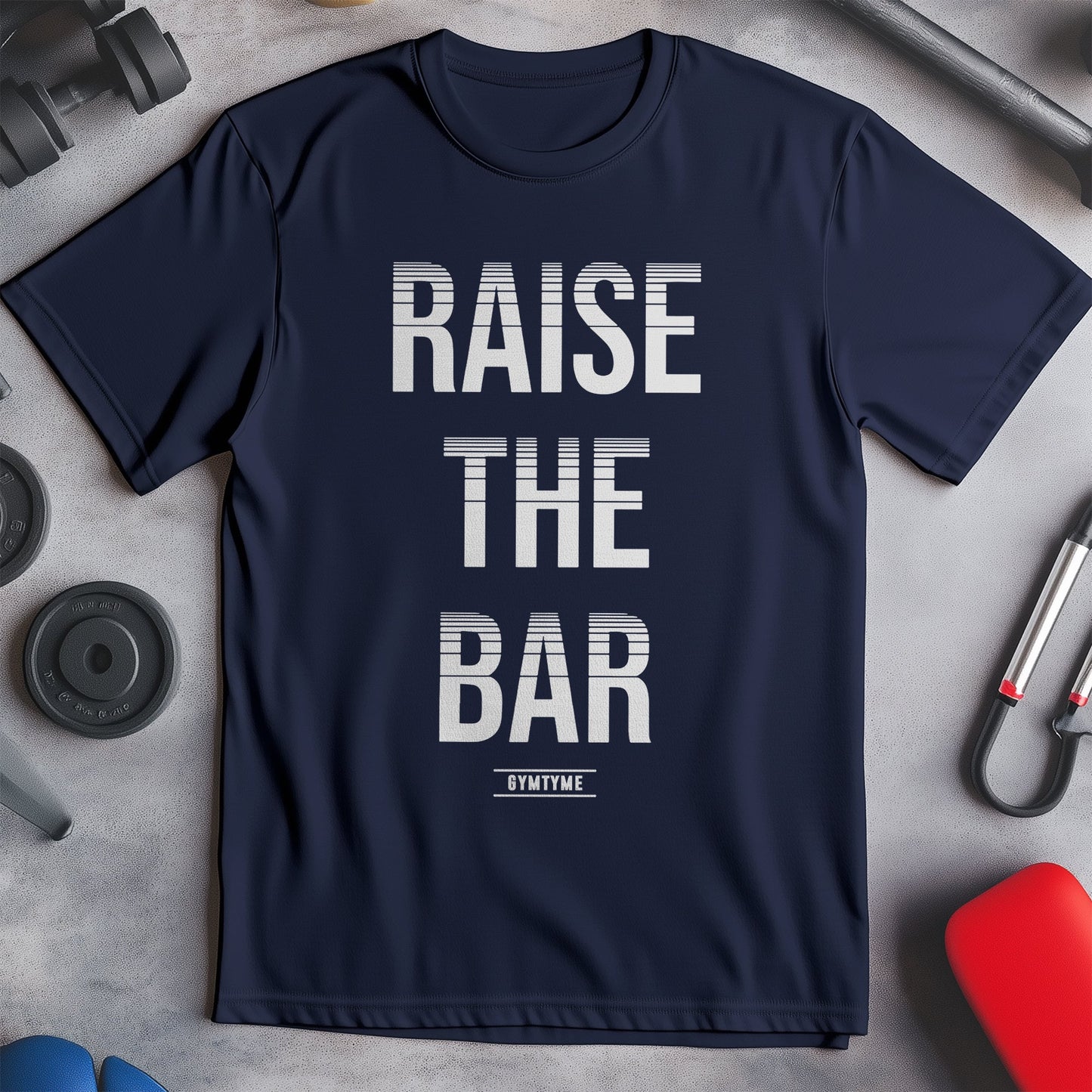 Raise the Bar T-Shirt - For Those
