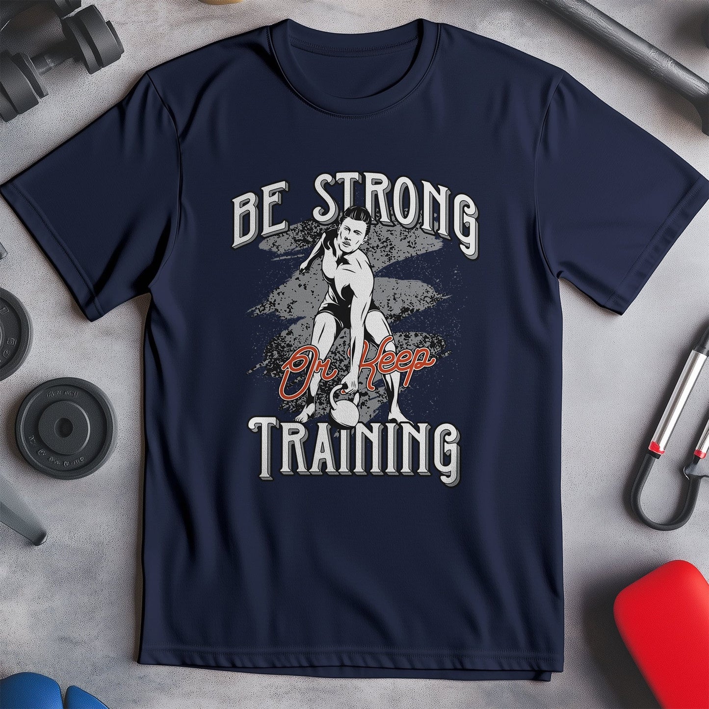 Be Strong Keep Training T-Shirt