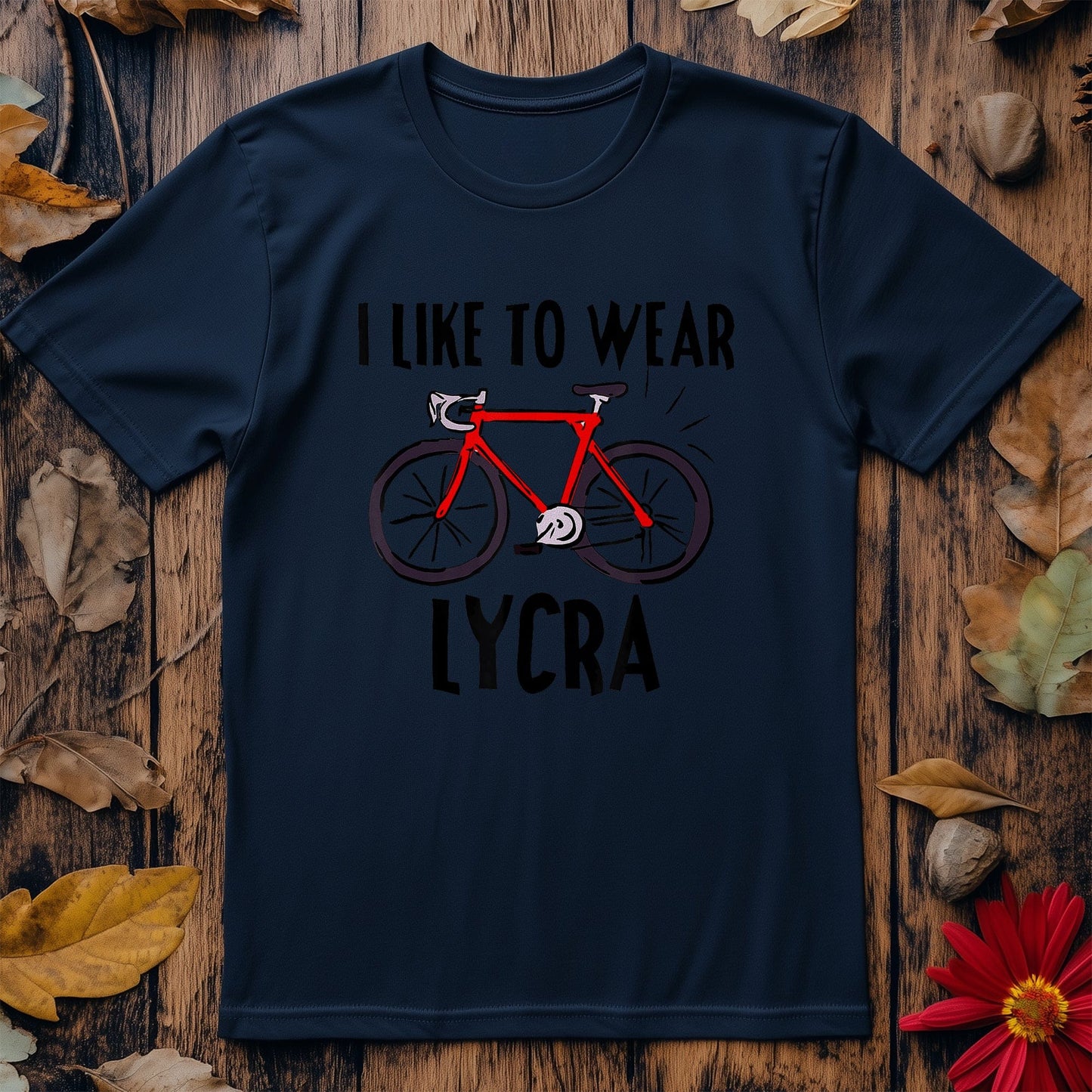 Cycling (305) T-shirt I Like To Wear Lycra