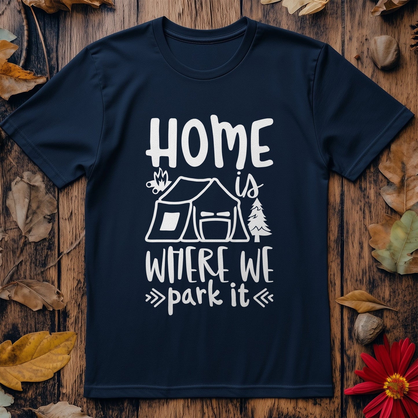 Home Is Where We Park It T-Shirt