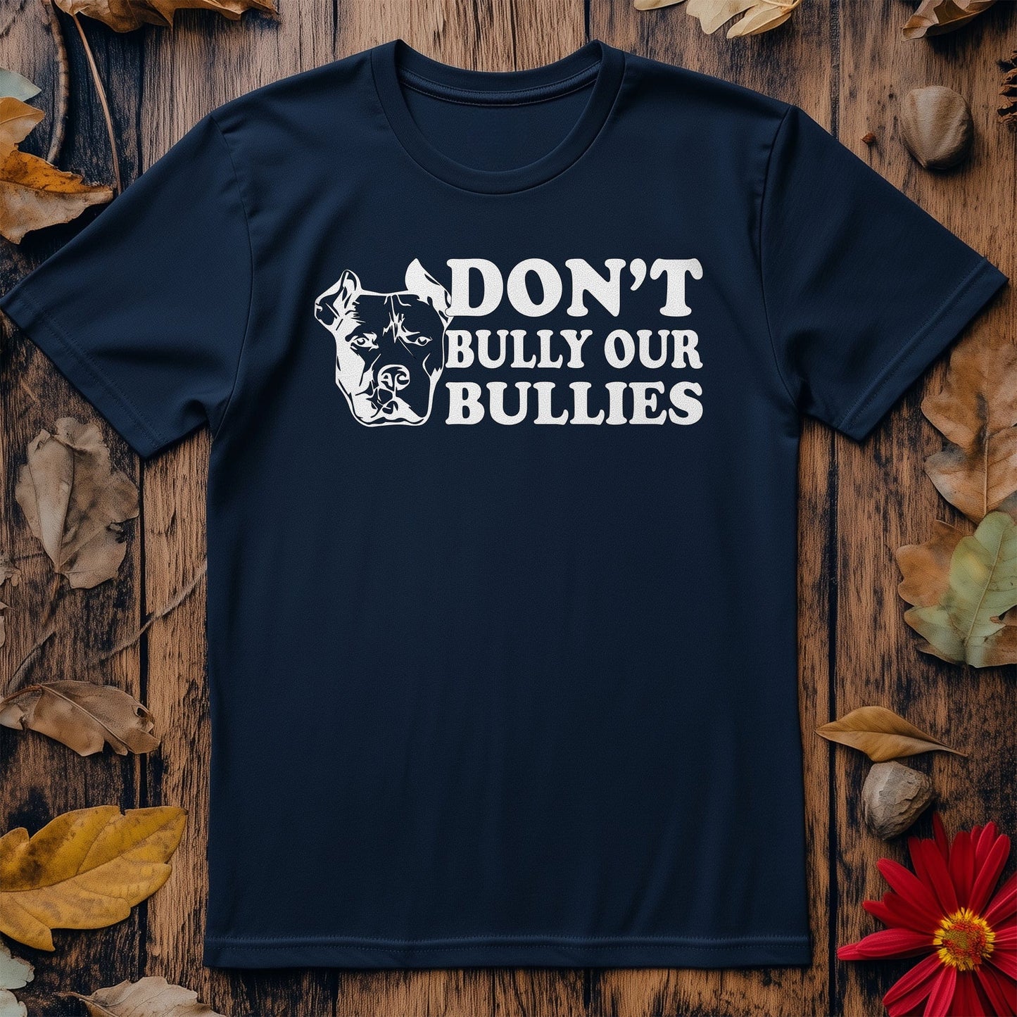 Don't Bully Our Bullies T-shirt