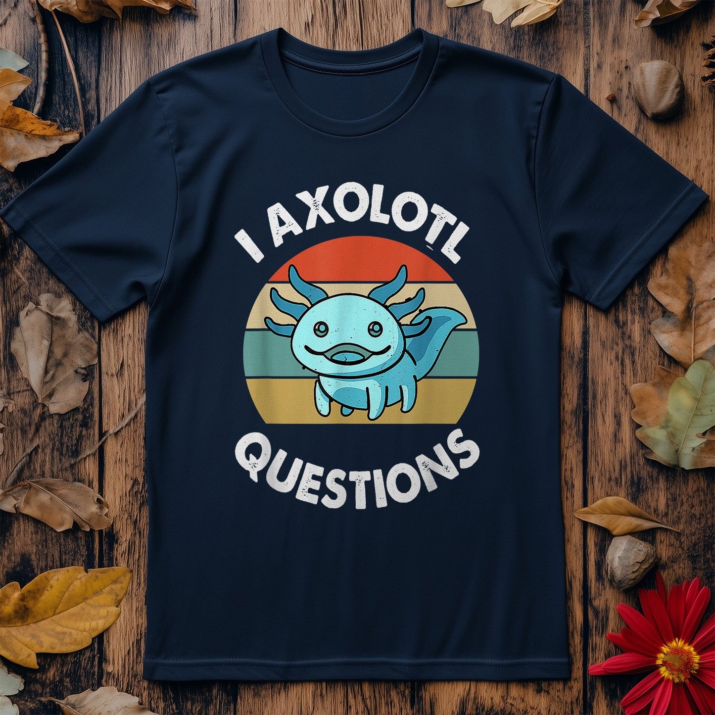 I Axolotl Questions T-Shirt -