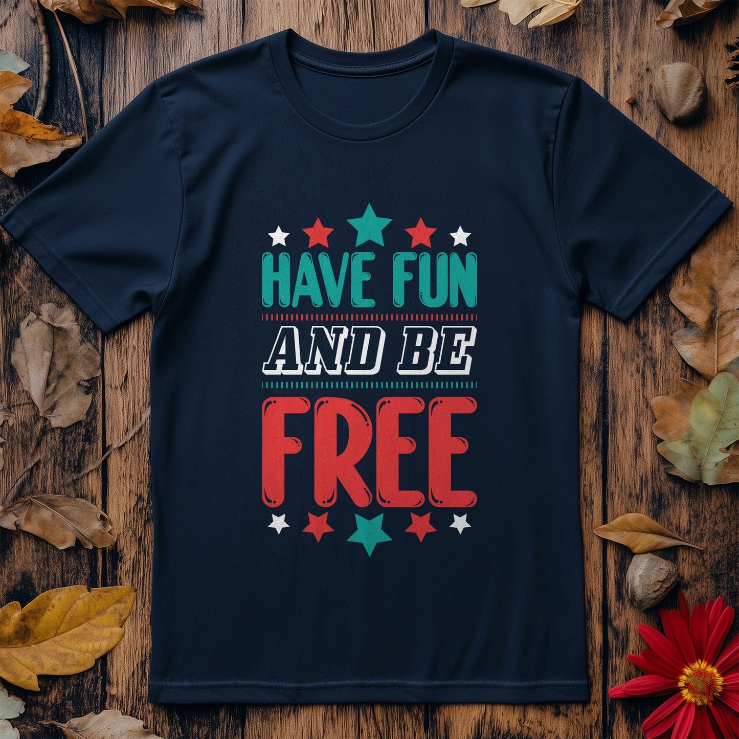 Have Fun and Be Free-01 T-Shirt