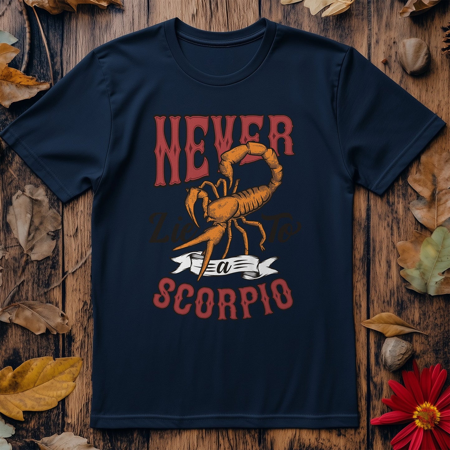 Never Lie To A Scorpio T-shirt -