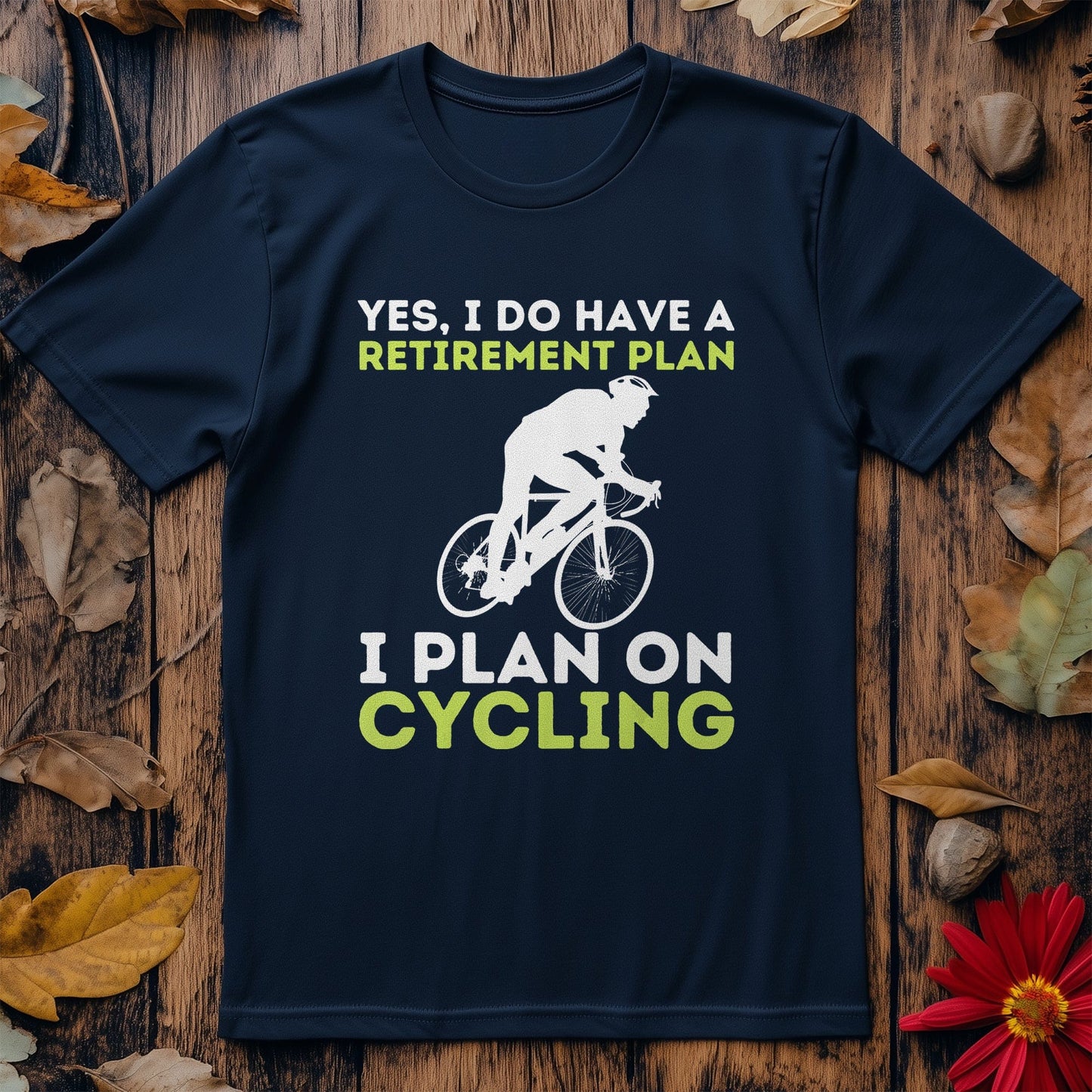 Cycling (300) T-shirt I Plan On Cycling
