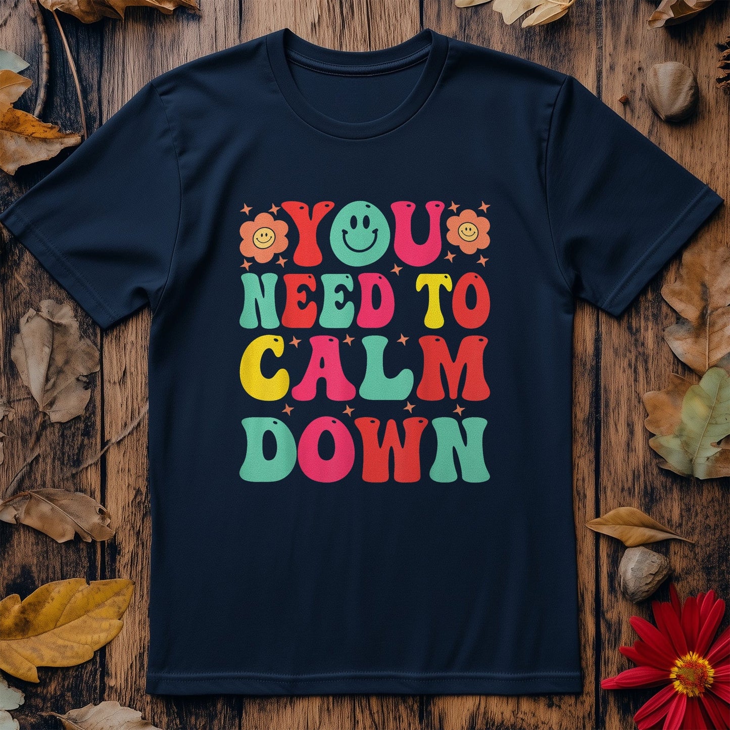 You Need to Calm Tee